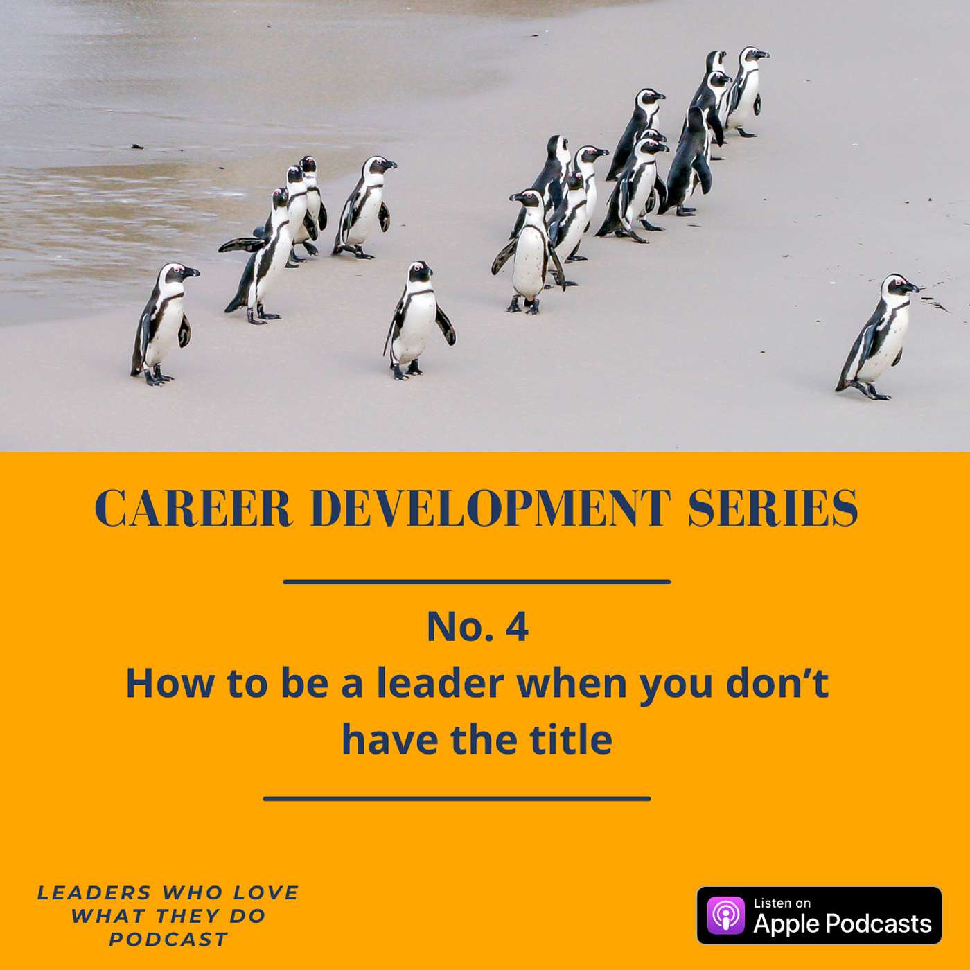 How to be a leader when you don’t have the title: Career Development Series no. 4