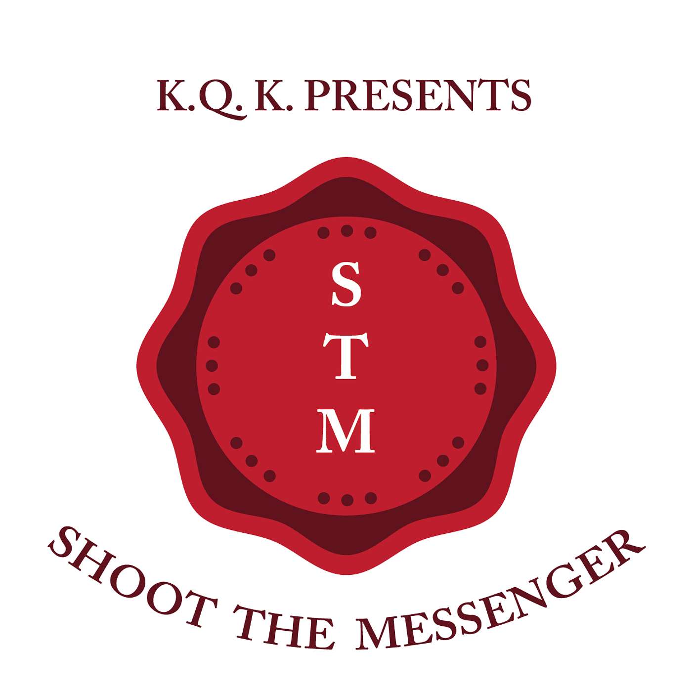 KQK Presents: Shoot The Messenger