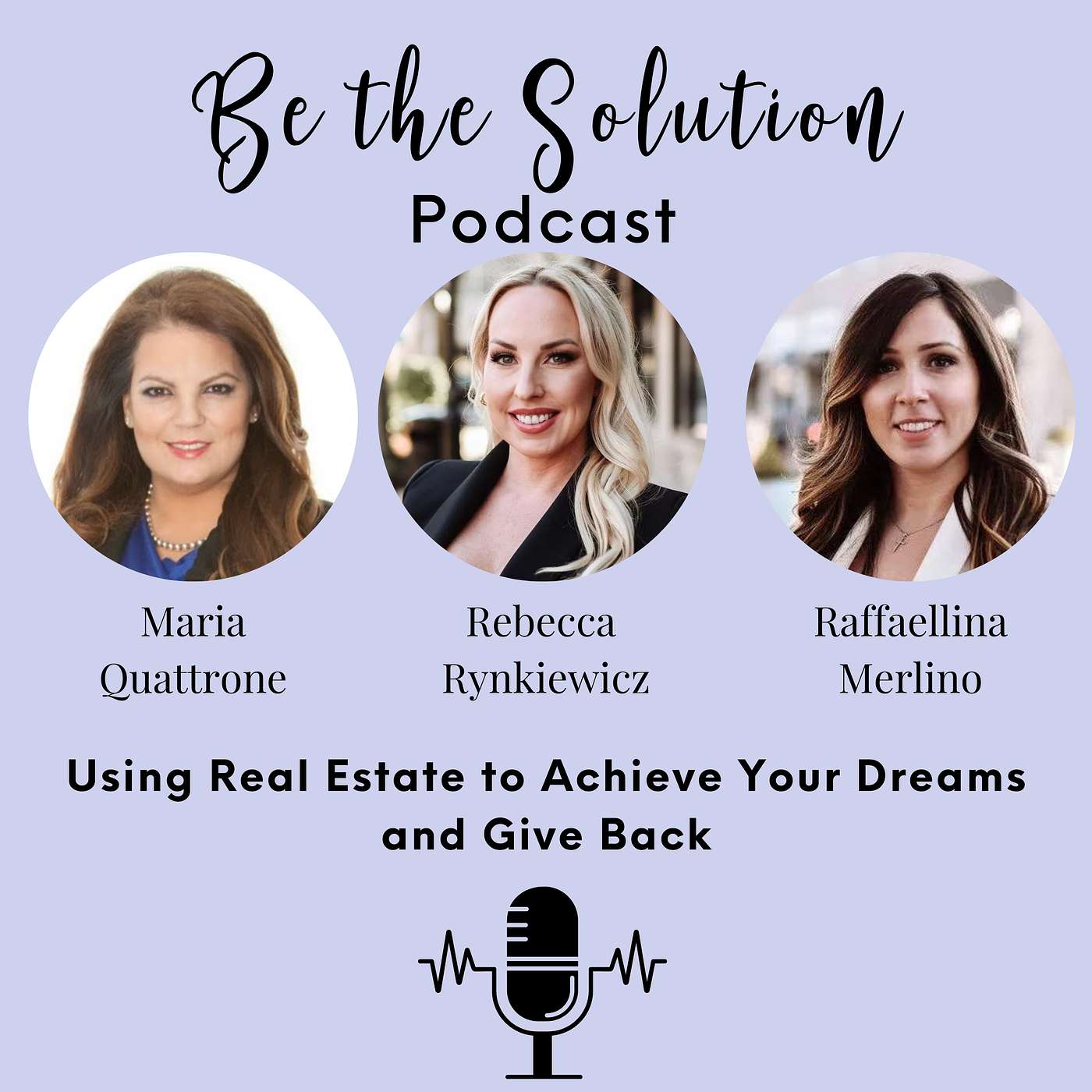 131. Using Real Estate to Achieve Your Dreams and Give Back with Becky Rynkiewicz and Raffaellina Merlino