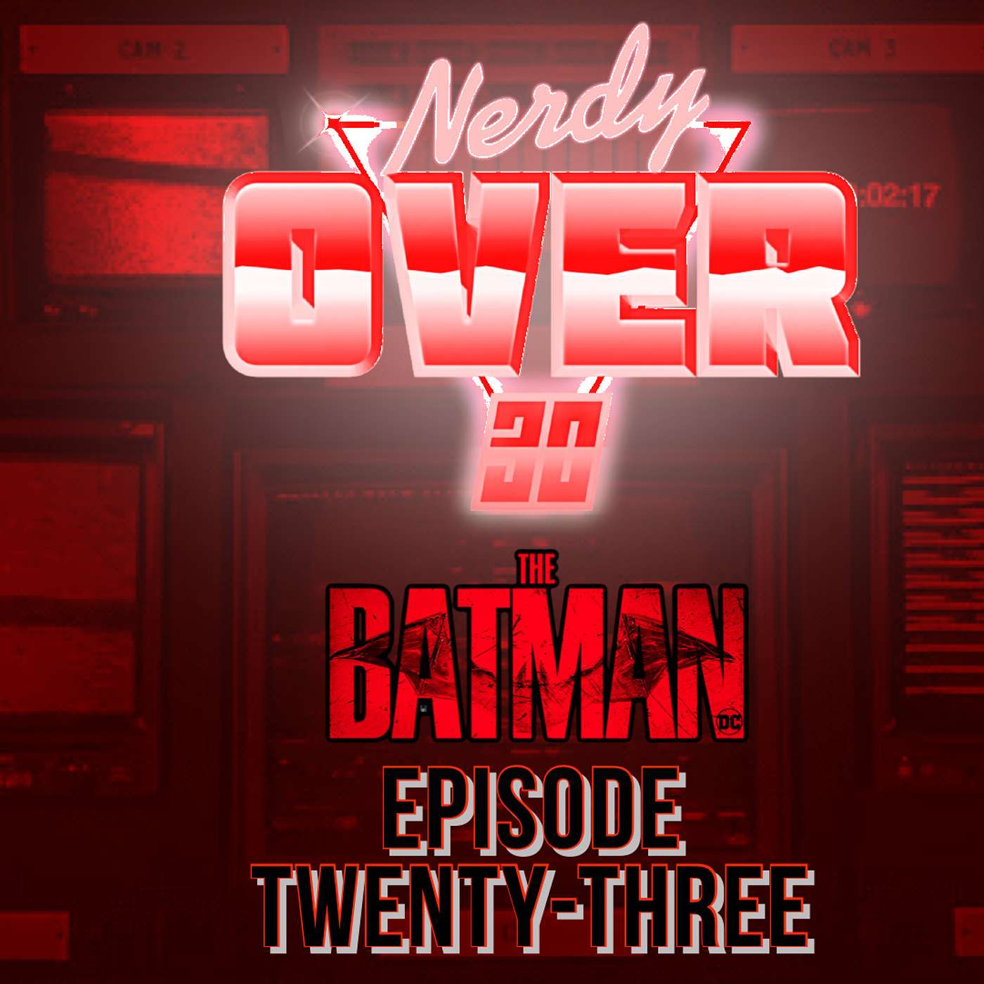 Nerdy Over 30 Episode 23 - Lets talk Vengeance! The Batman Review