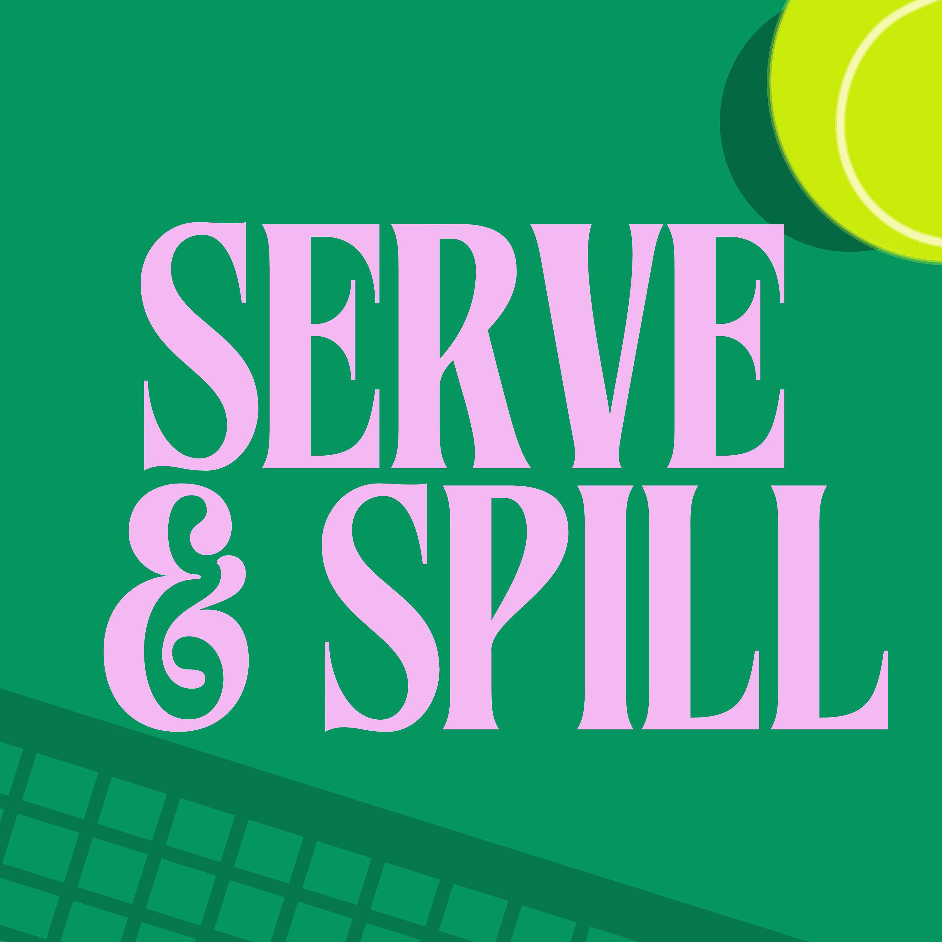 Serve and Spill