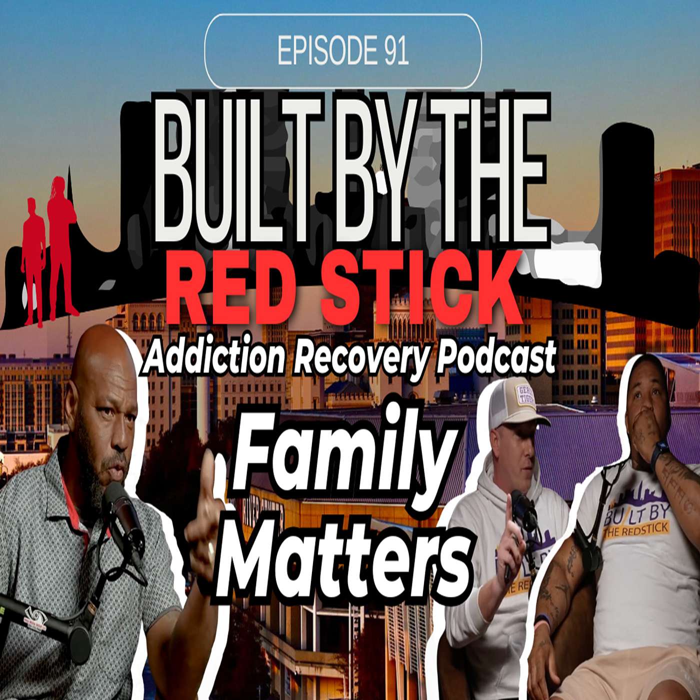 Episode 91 | Family Matters w/ Kevin Faulk | Built By The Red Stick Addiction Recovery Podcast