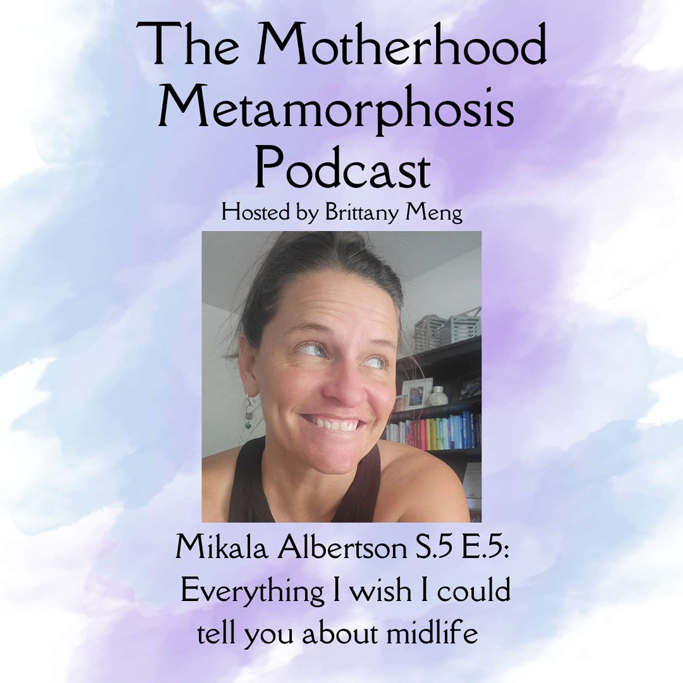 Mikala Albertson: Everything I wish I could tell you about midlife