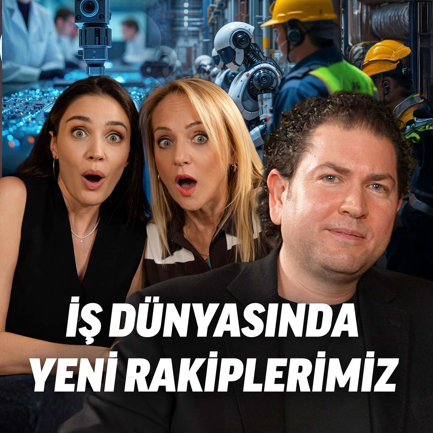İş Dünyasında Yeni Rakiplerimiz / Ergi Şener episode artwork