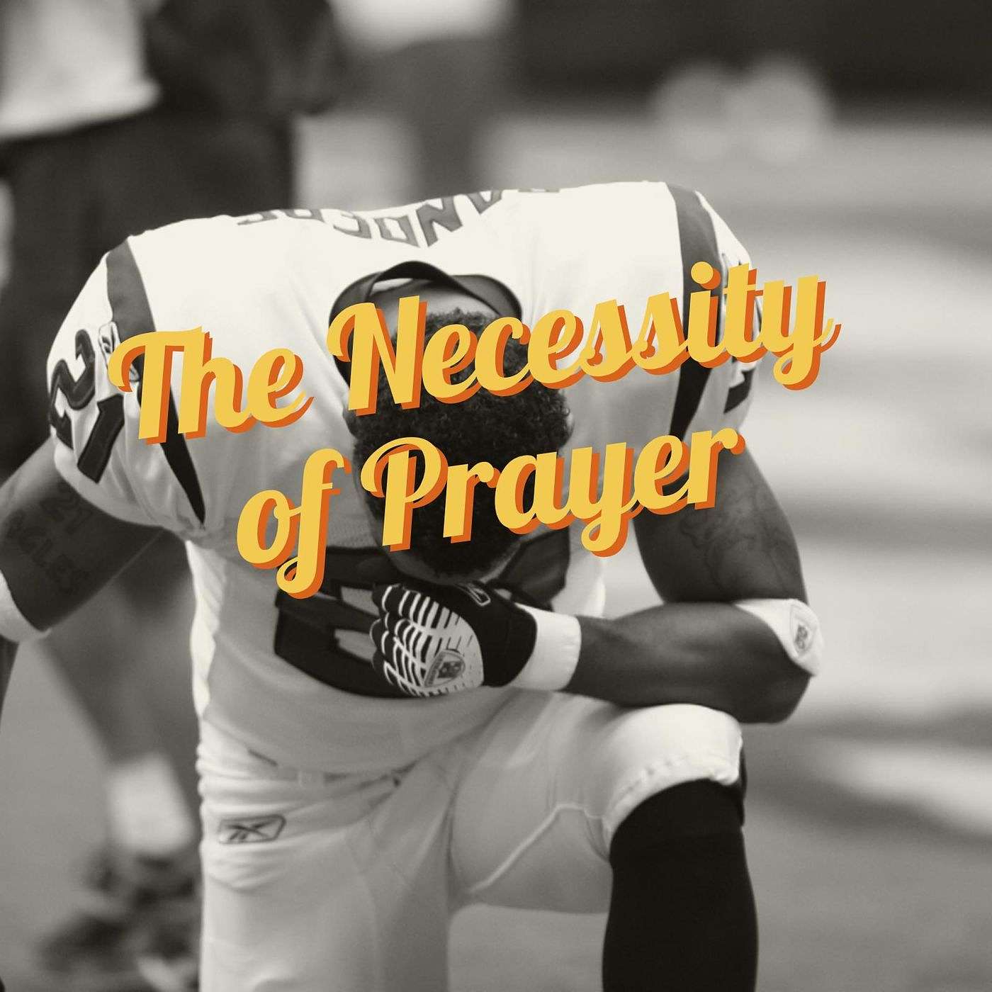 The Necessity of Prayer