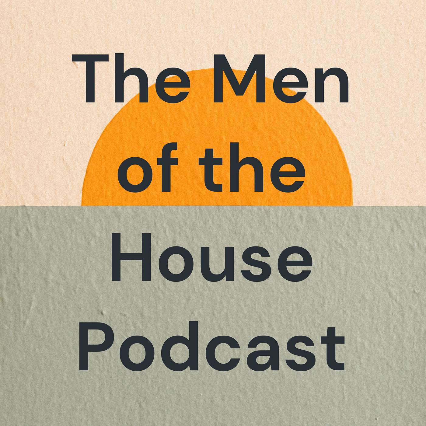 The Men of the House Podcast