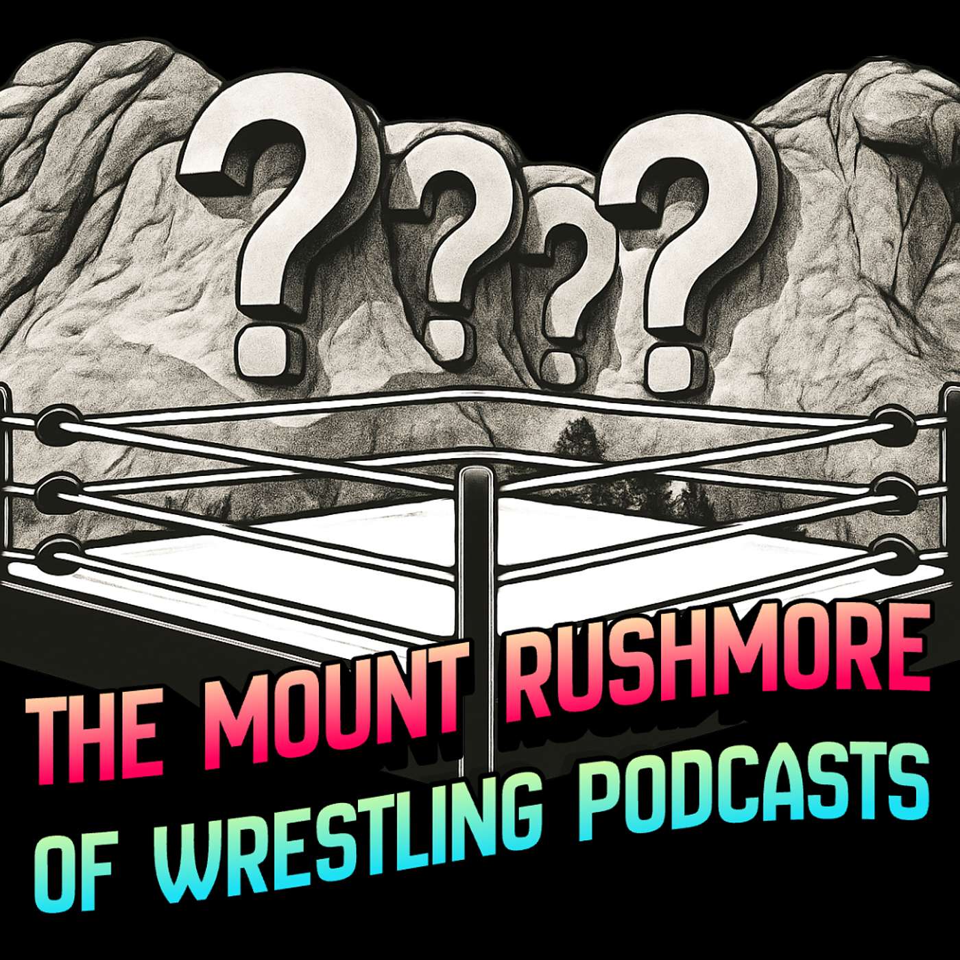 The Mount Rushmore of Wrestling Podcasts cover art