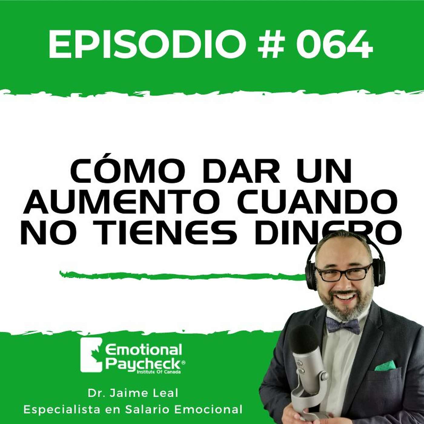 Episodio No 64 - Cómo Dar Un Aumento Cuando No Tienes Dinero episode artwork