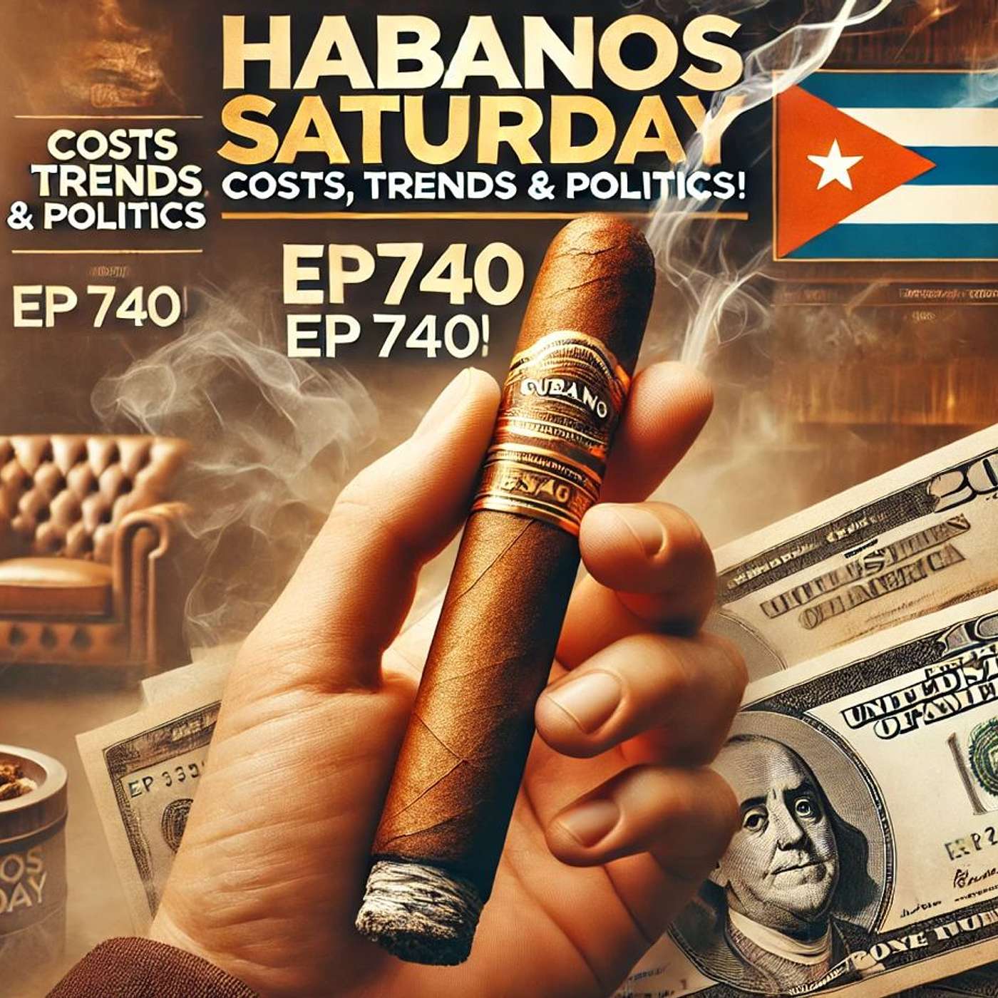 Habanos Saturday: Navigating the World of Cigars: Costs, Trends, and Politics!  Ep 740