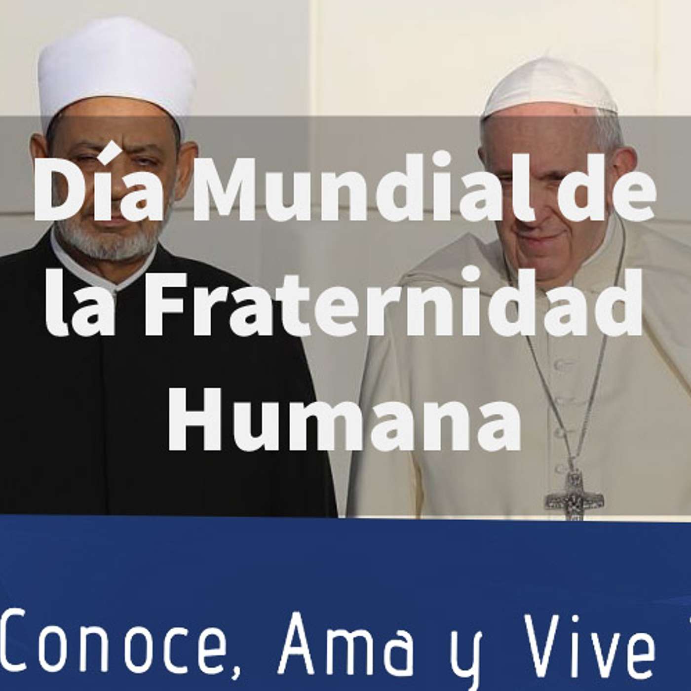 Episodio 129: 🌏 Día Mundial de la Fraternidad Humana 🤝 Propone el Vaticano episode artwork