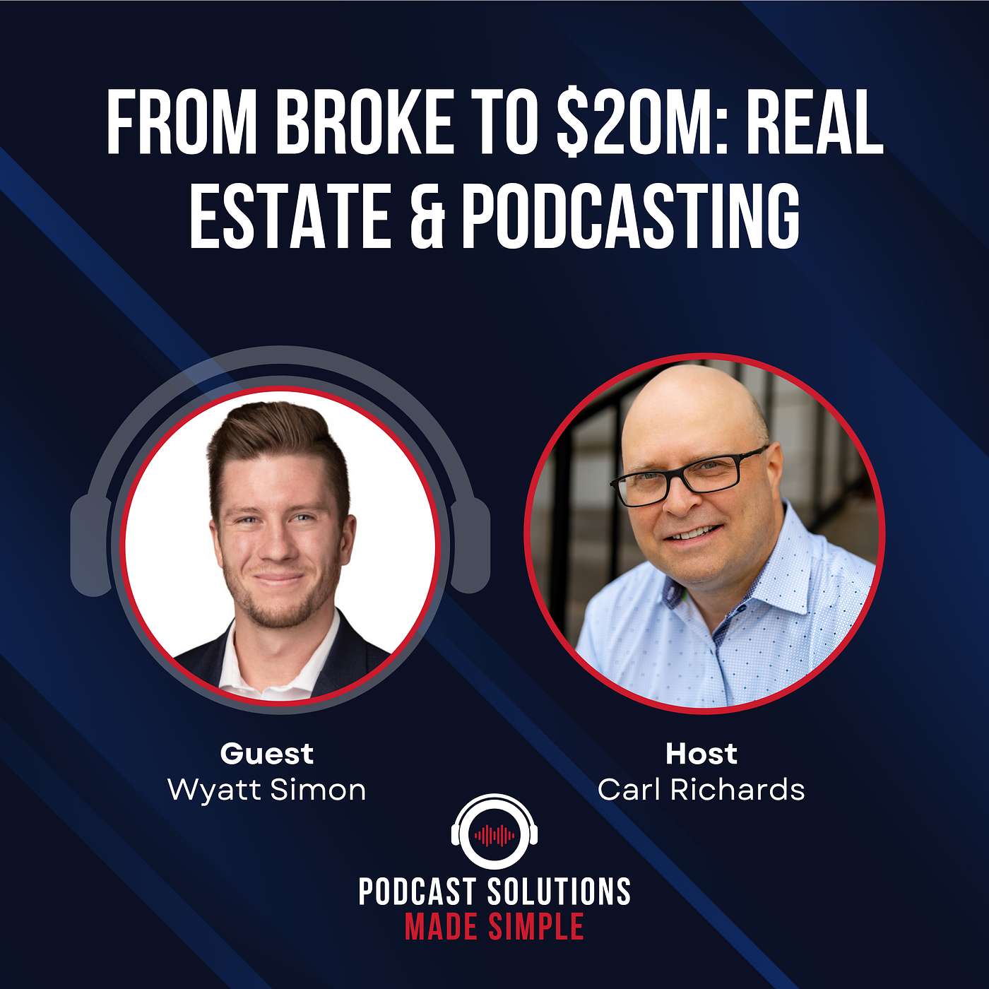 From Broke to $20M: Real Estate & Podcasting with Wyatt Simon episode artwork