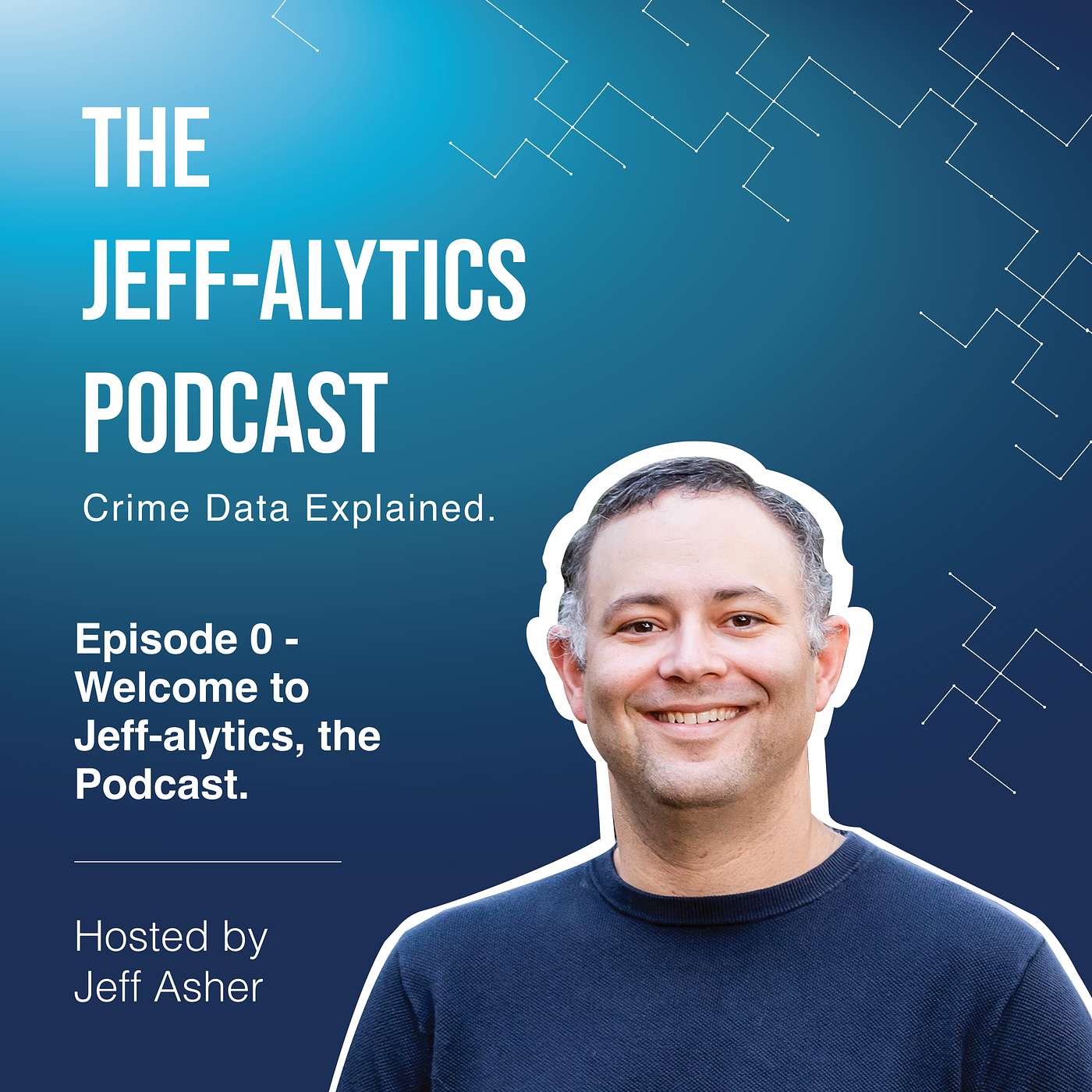 Episode 0: Welcome to Jeff-alytics, the Podcast.
