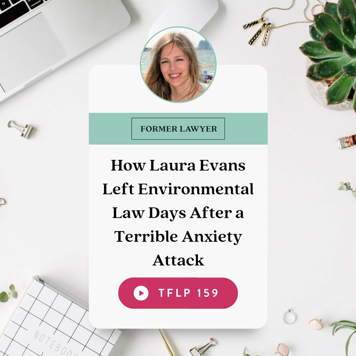 How Laura Evans Left Environmental Law Days After a Terrible Anxiety Attack