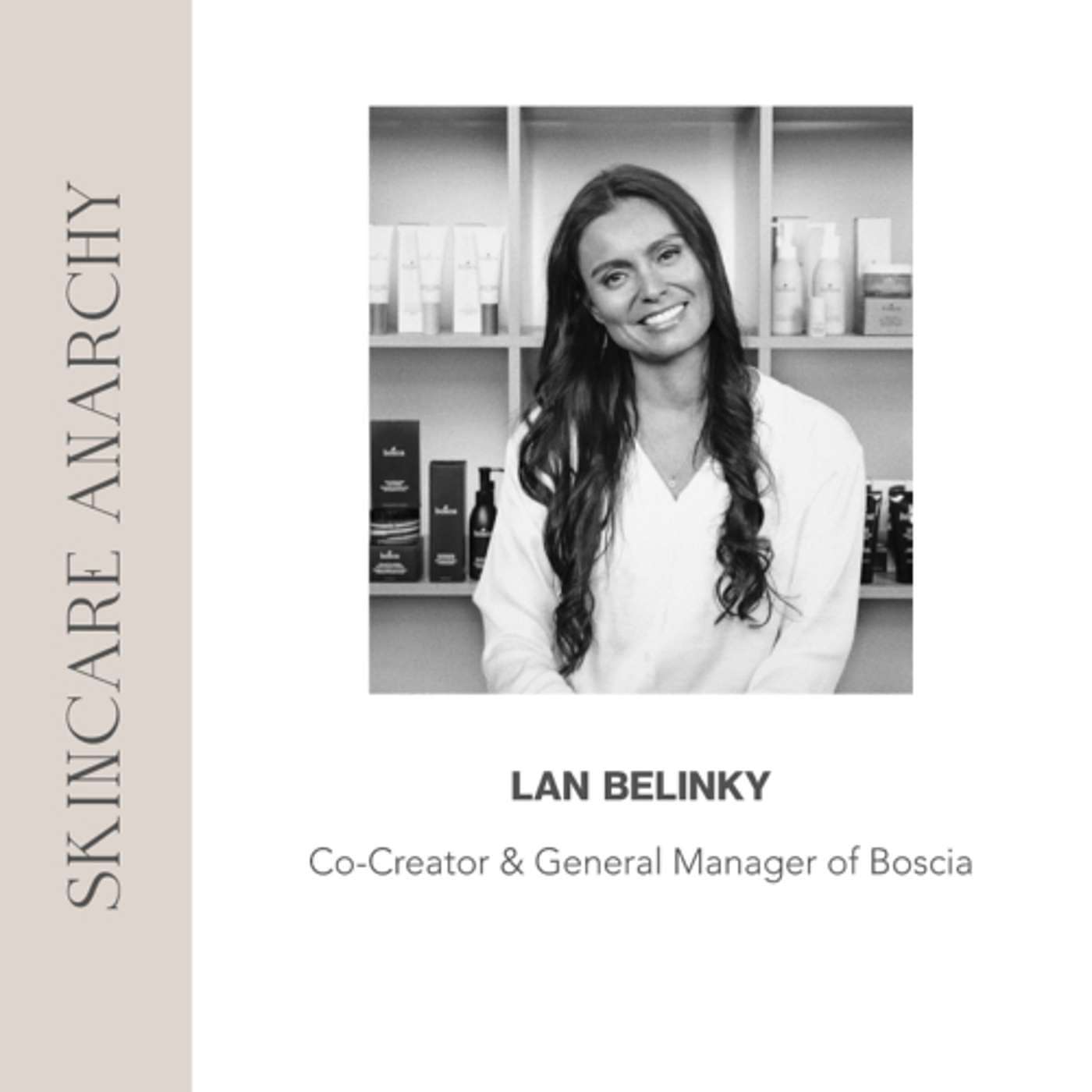 Lan Belinky, co-creator and Global General Manager of boscia skincare