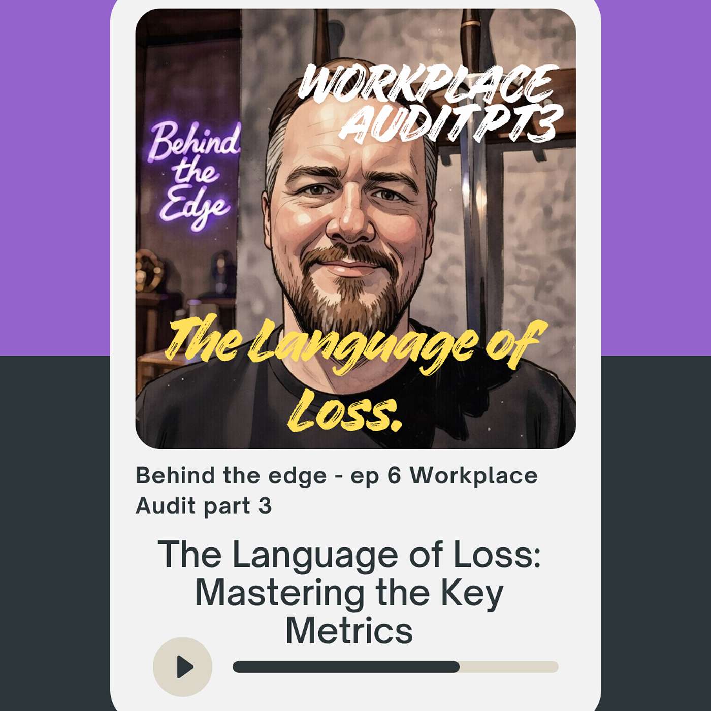 The Language of Loss: Mastering the key metrics - Workplace Audit workshop part 3 of 10 episode artwork