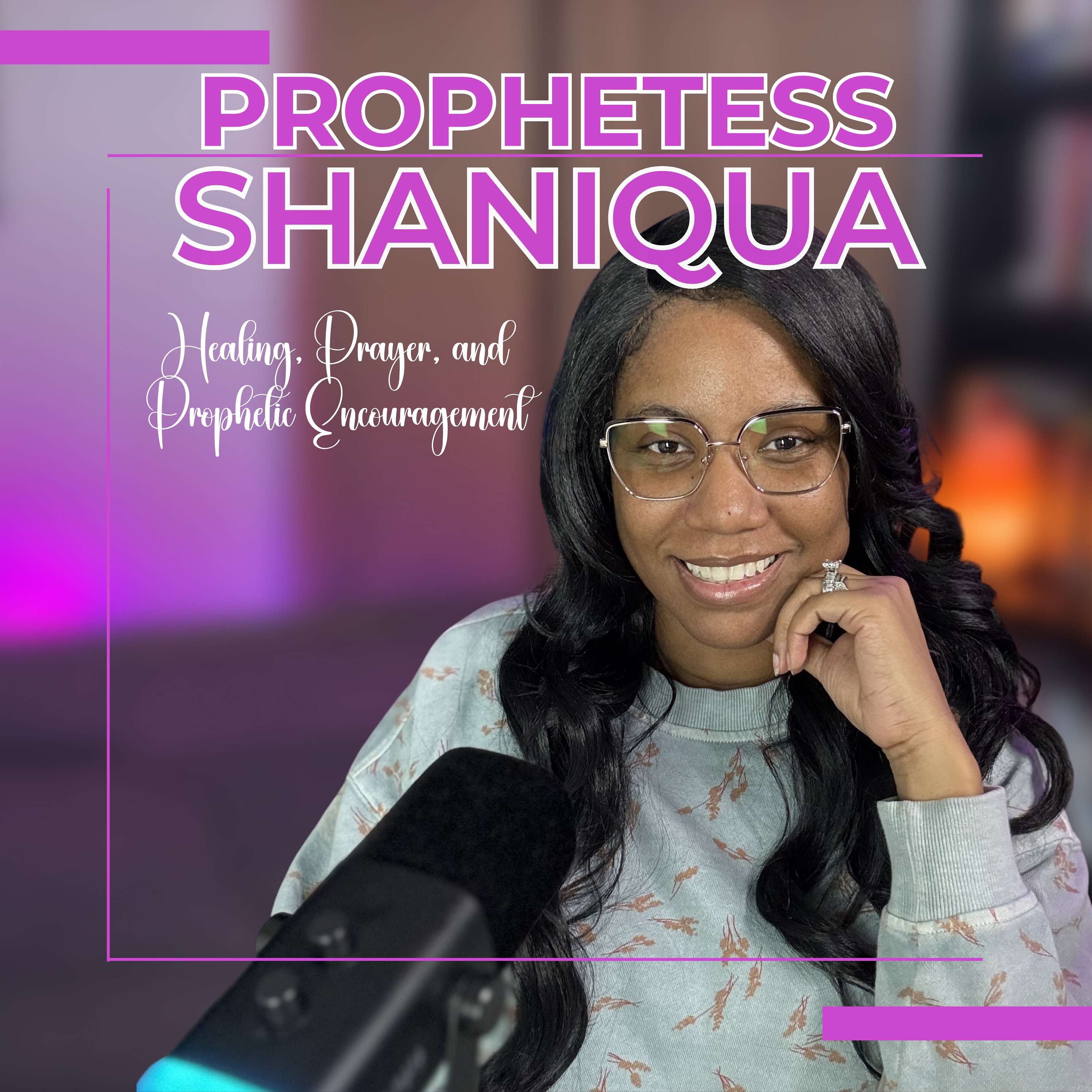 Prophetess Shaniqua | Healing, Prayer, and Prophetic Encouragement