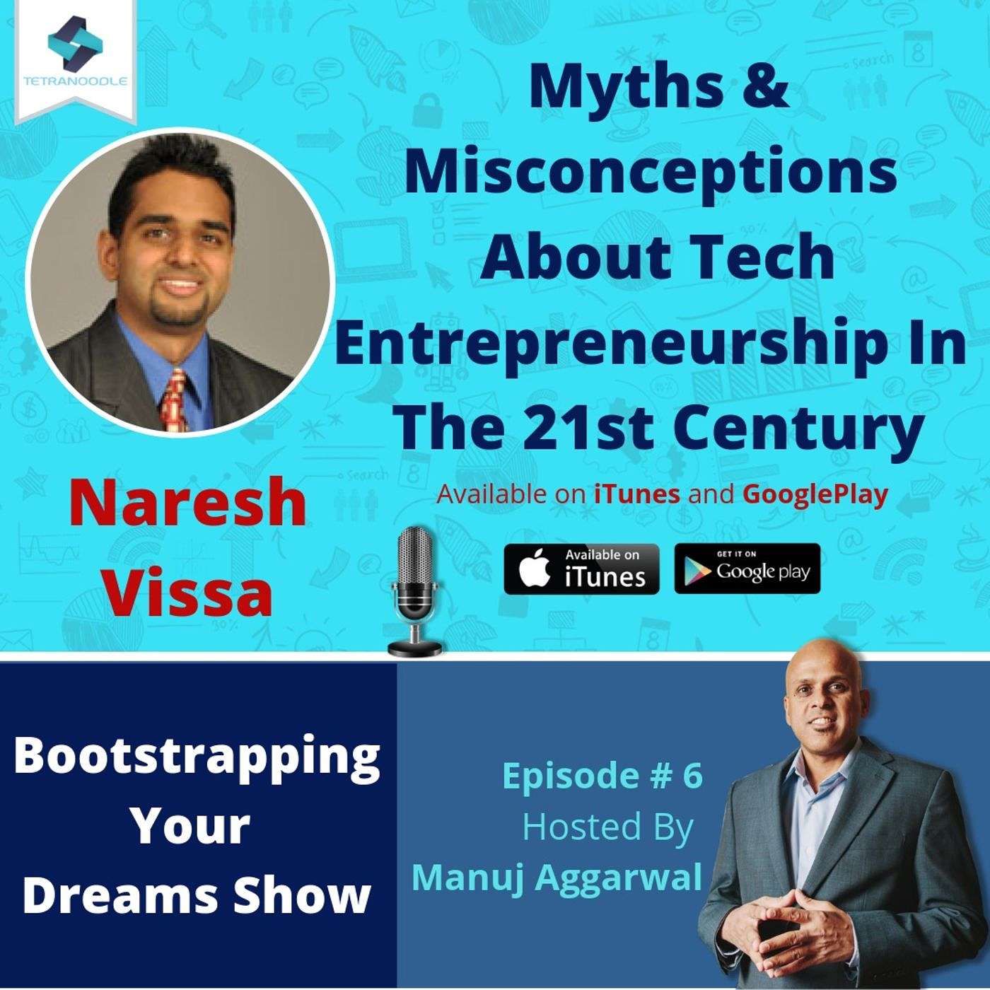 006 | Myths and Misconceptions About Tech Entrepreneurship In The 21st Century That Can Kill Your Results, With Naresh Vissa