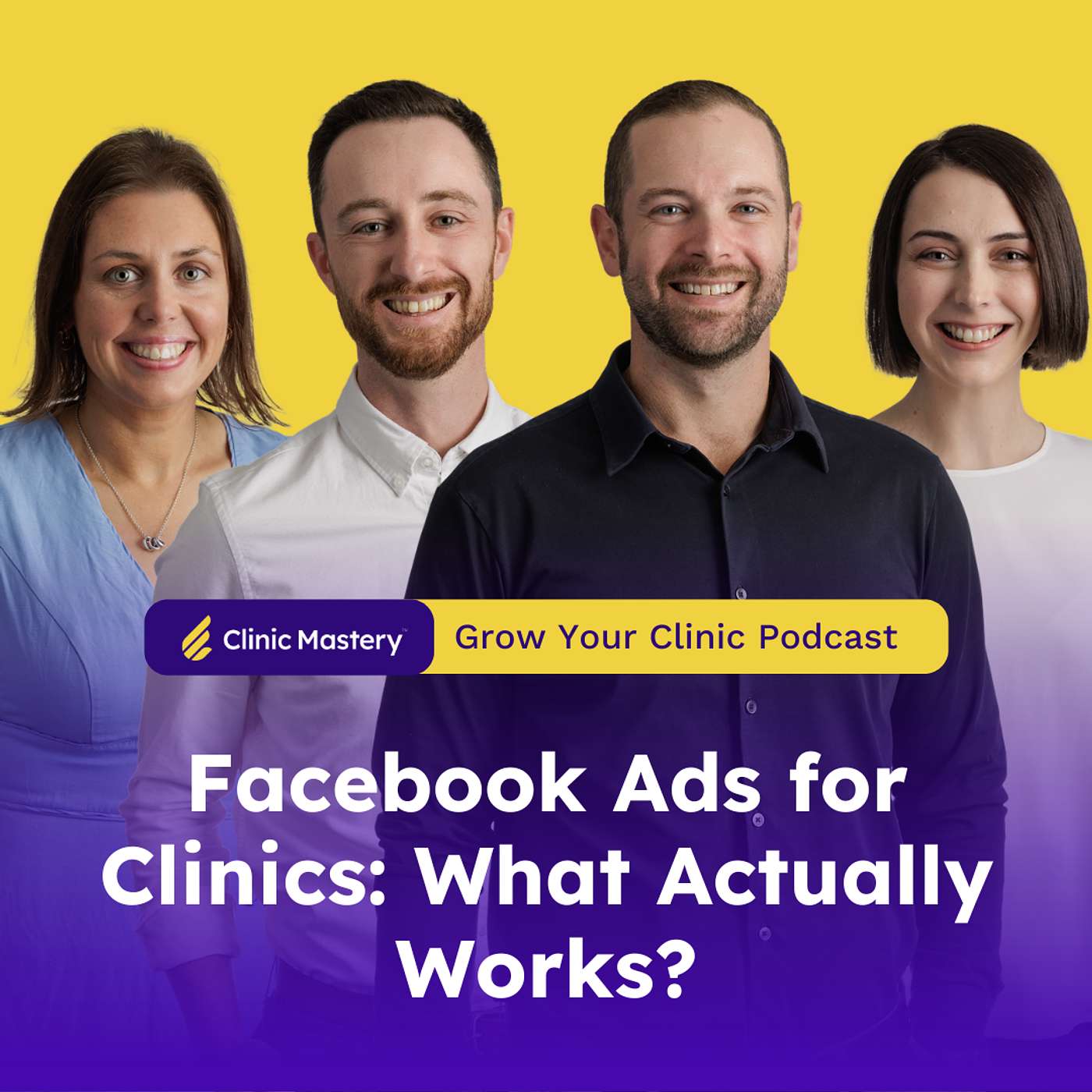 Clinic Mastery | Facebook Ads for Clinics: What Actually Works? | GYC Podcast 319 episode artwork