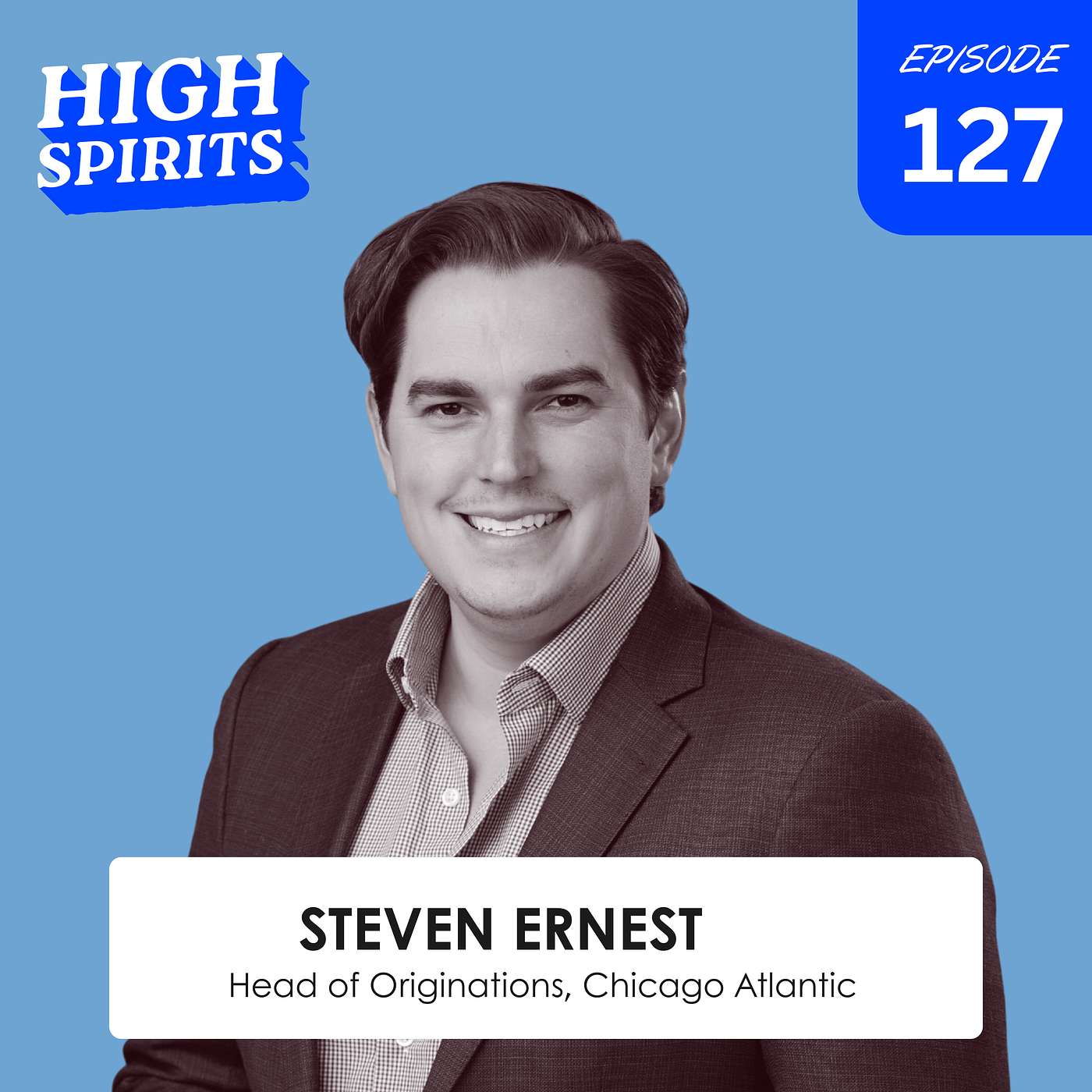 #127 - $3 Billion In: What Cannabis Lenders Look For w/ Steven Ernest of Chicago Atlantic