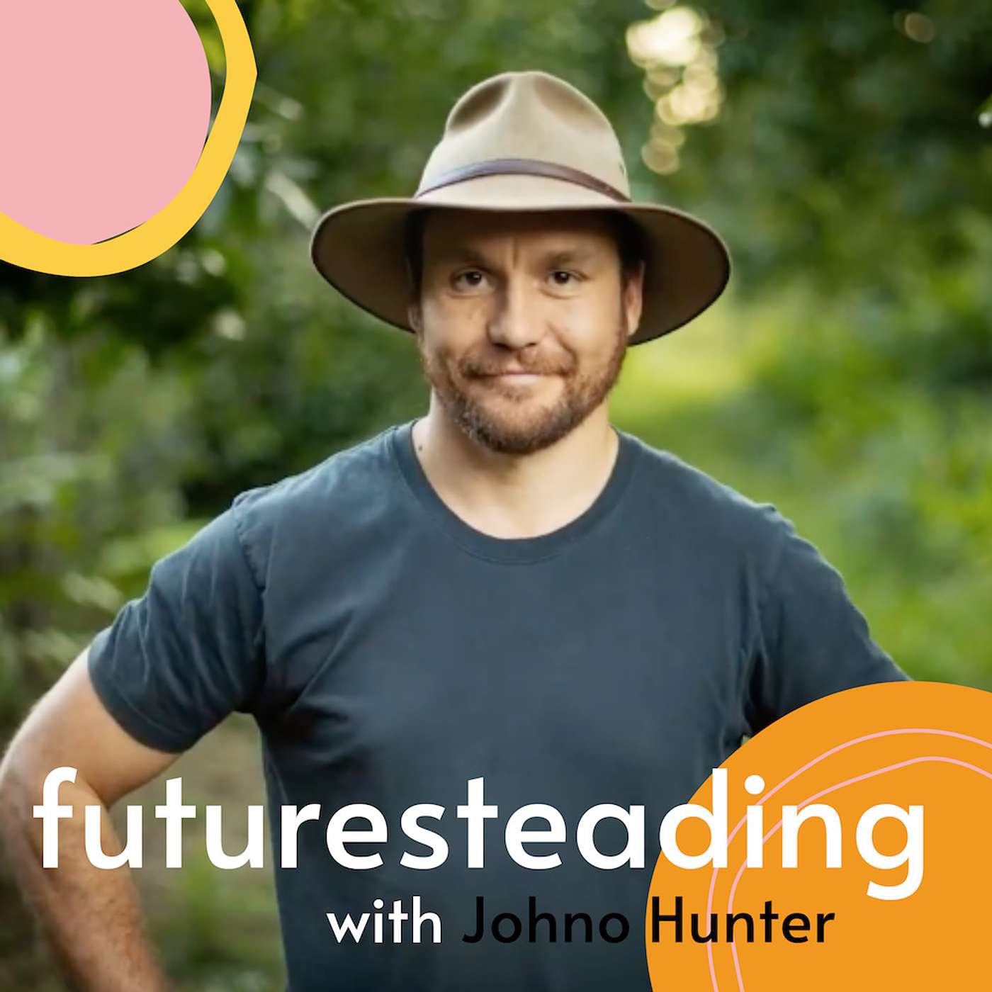 21 Johno Hunter - Regenerative Farmer & Practical Dream Builder