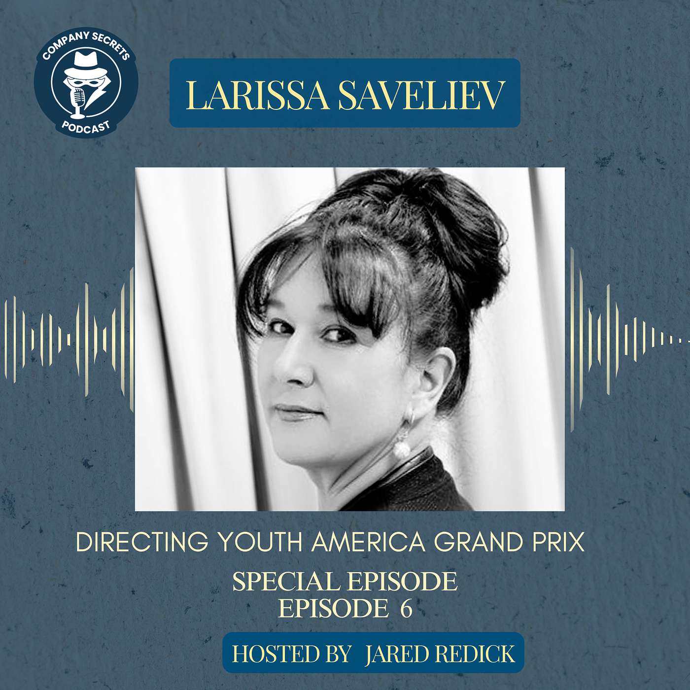 Special Episode- Company Secrets with Larissa Saveliev: Directing Youth America Grand Prix