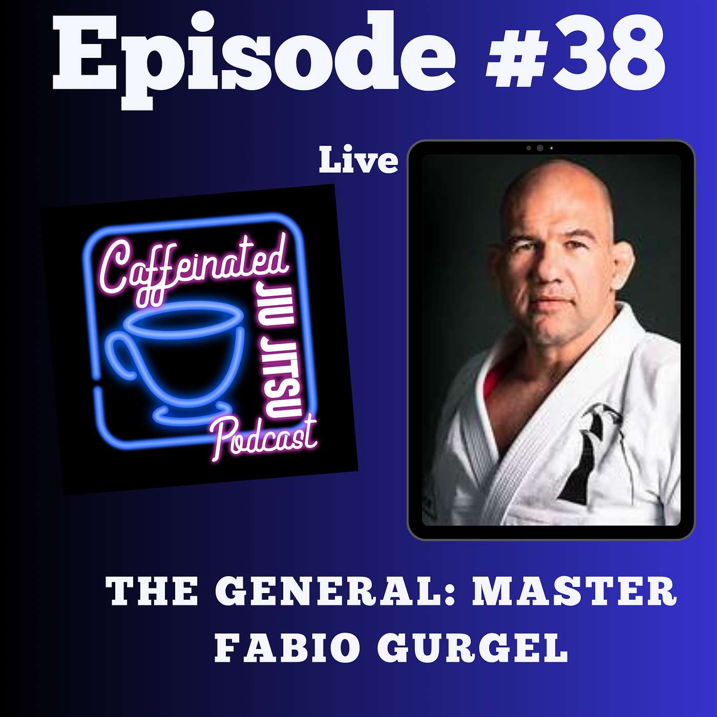 The General, Master Fabio Gurgel: Building Champions, Teams, and The Future of Jiu Jitsu episode artwork