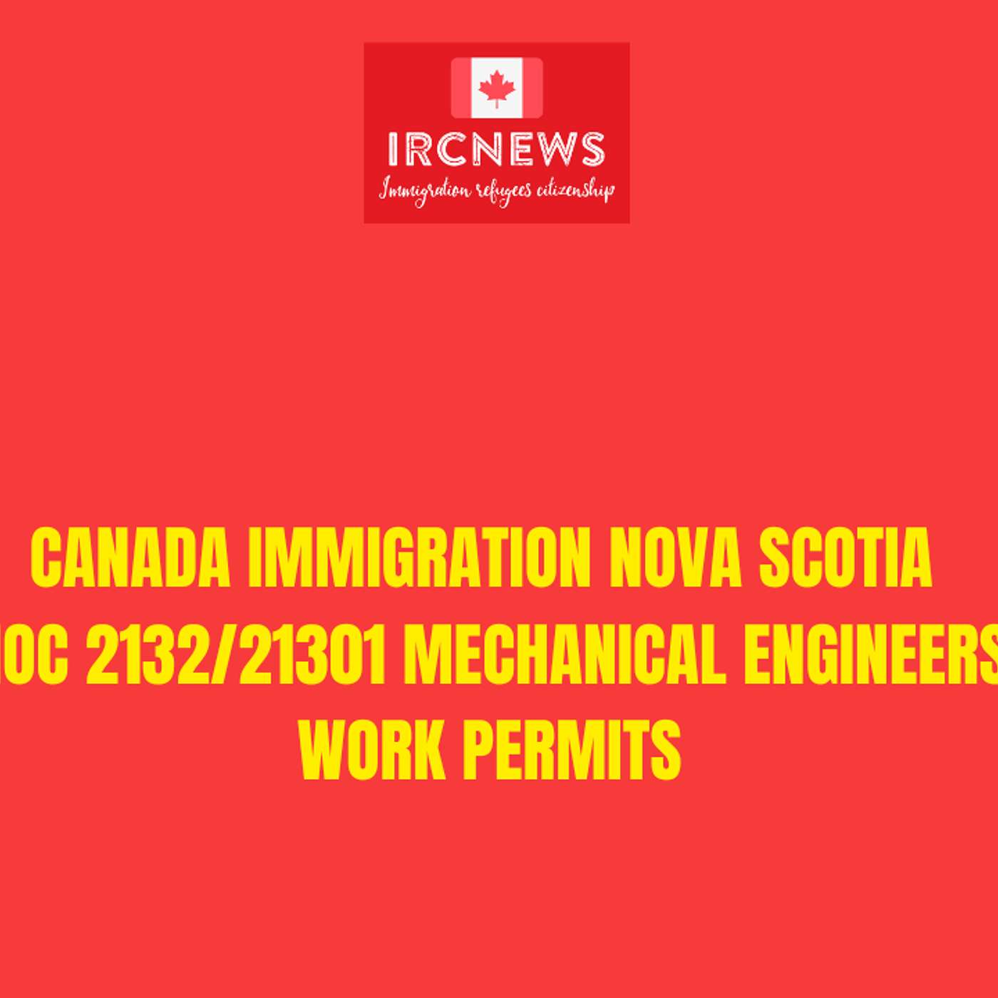 Canada Immigration Nova Scotia NOC 2132/21301 Mechanical engineers Work Permits