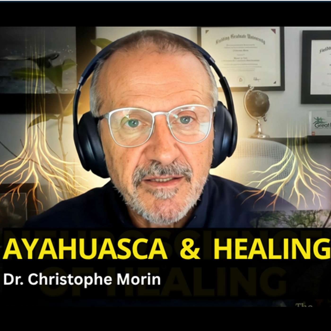 Neuroscience, Nature Healing & Ayahuasca with Dr. Christophe Morin Neuroscience, Nature Healing & Ayahuasca with Dr. Christophe Morin