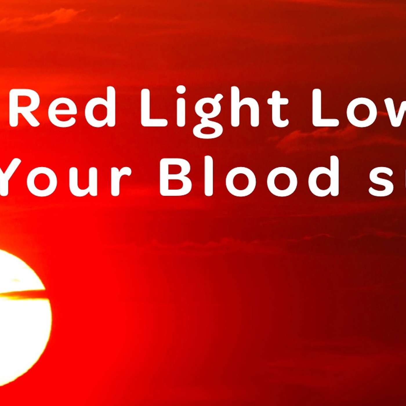 Can Red Light Lower Your Blood Sugar?!