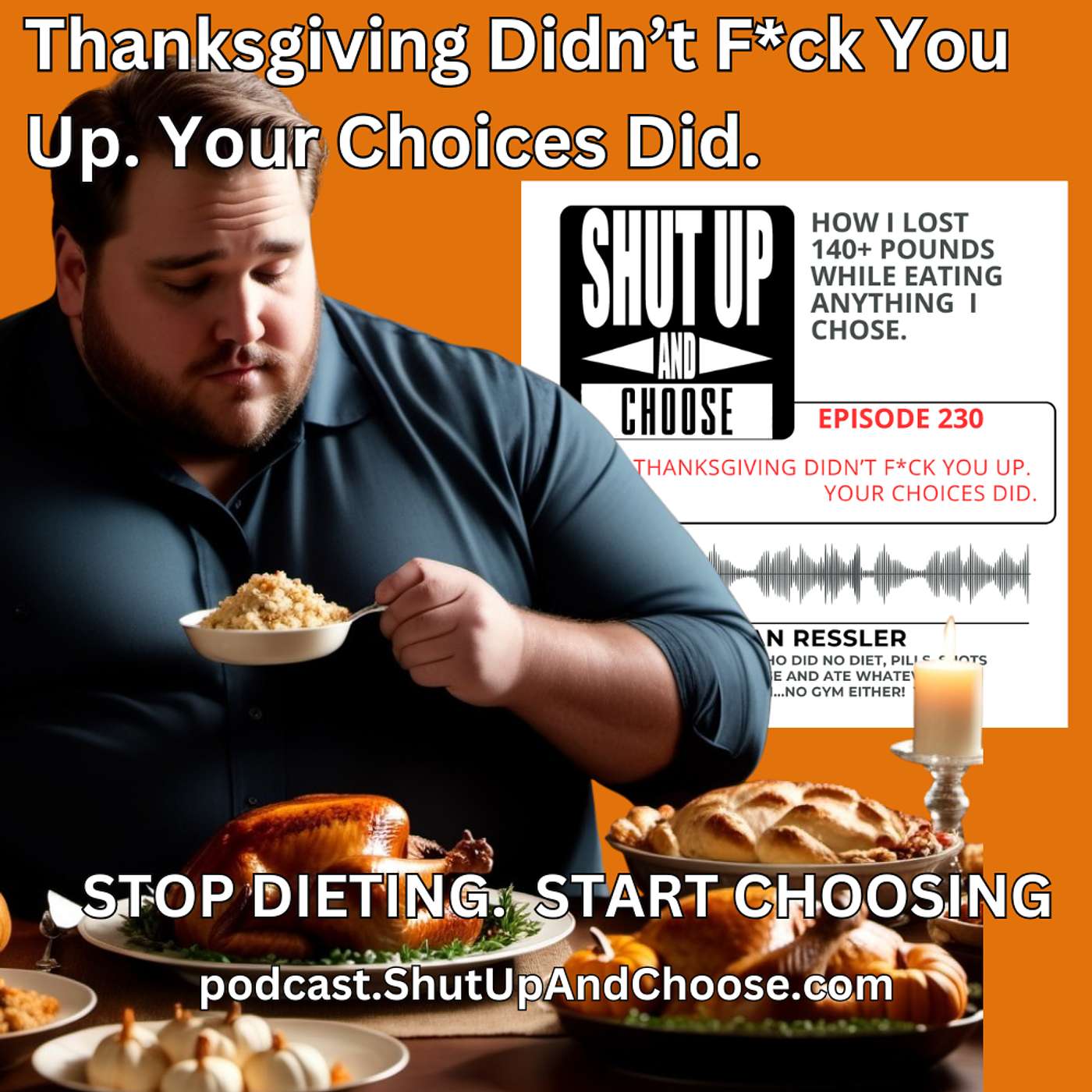 Shut Up And Choose - STOP DIETING. START CHOOSING.