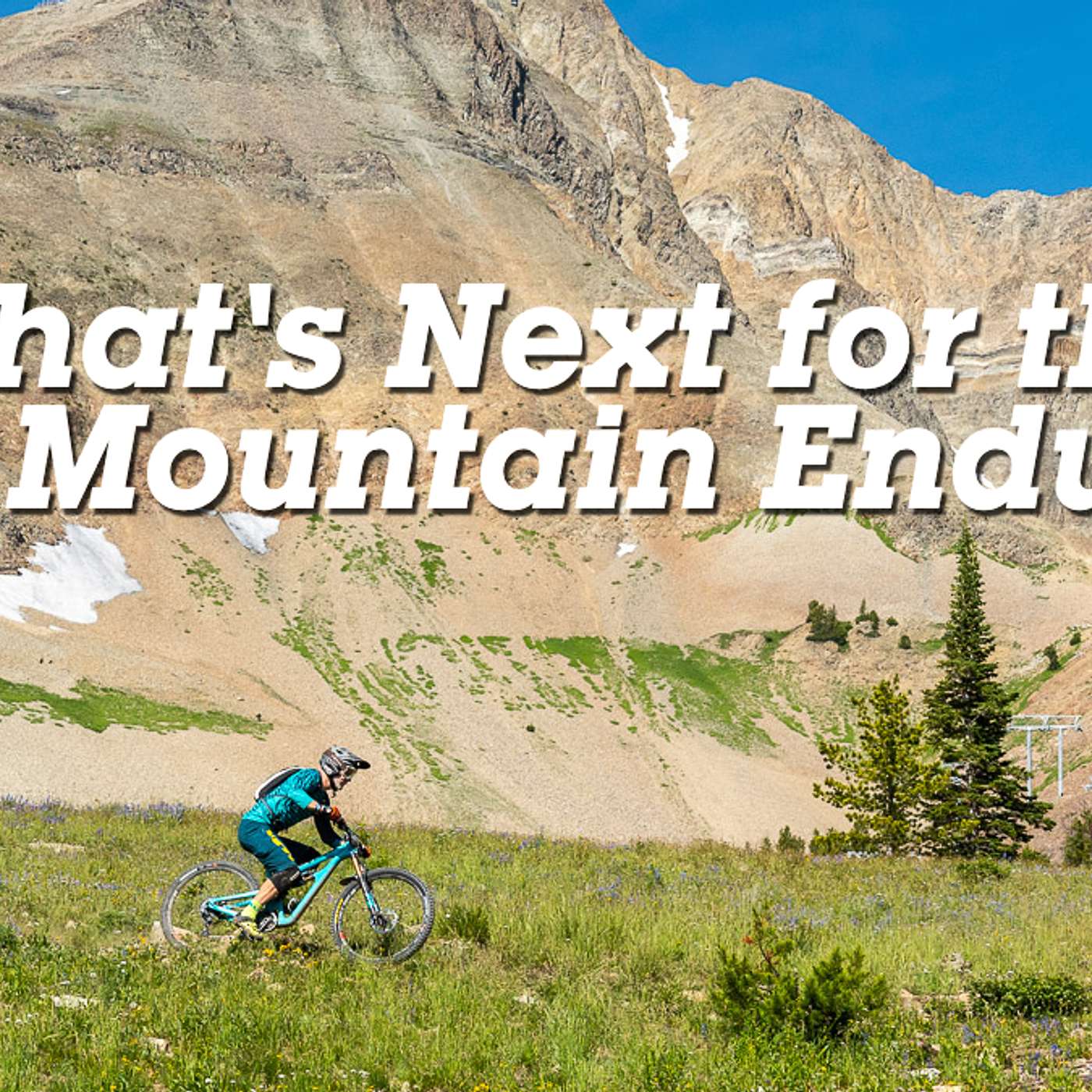 What's Next for the Big Mountain Enduro? Brandon Ontiveros Interview