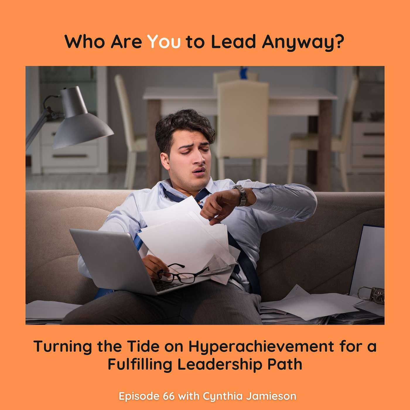 E66: Turning the Tide on Hyper-Achievement for a Fulfilling Leadership Path episode artwork