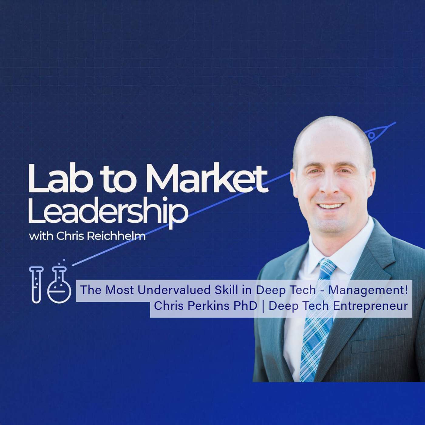 Lab to Market Leadership with Chris Reichhelm