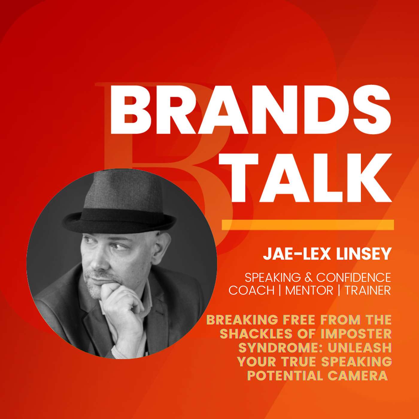 Breaking Free from the Shackles of Imposter Syndrome: Unleash Your True Speaking Potential w/ Jae-Lex Linsey