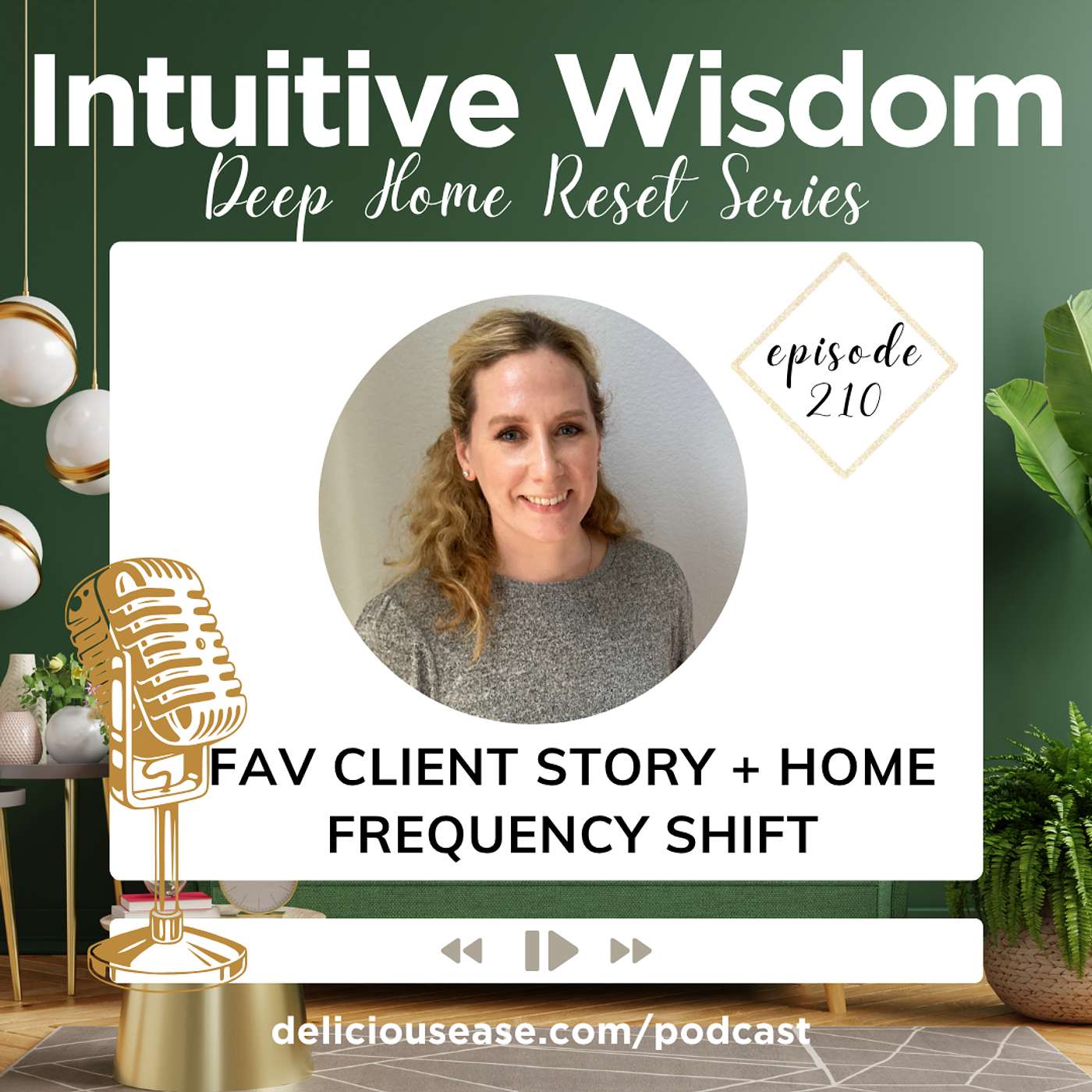 Favorite Client Story + A Home Frequency Shift [Ep. 210]