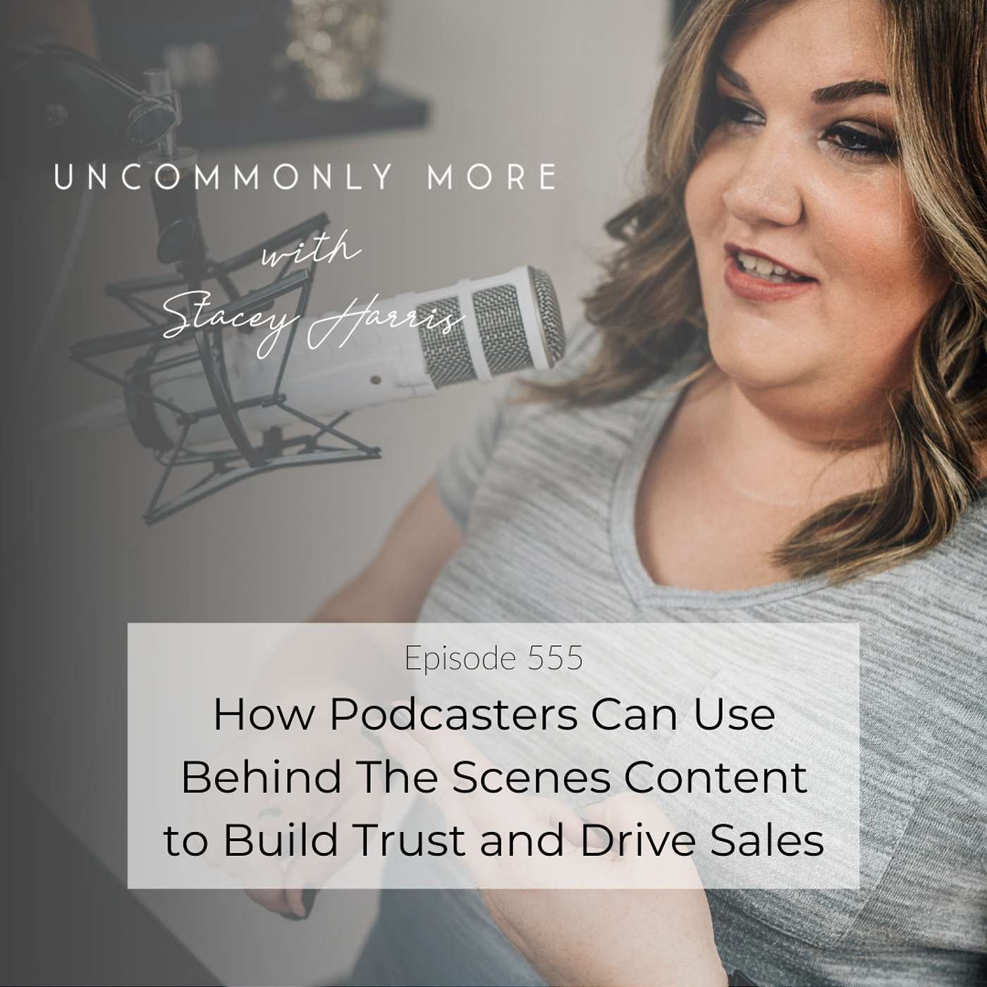 How Podcasters Can Use Behind The Scenes Content to Build Trust and Drive Sales