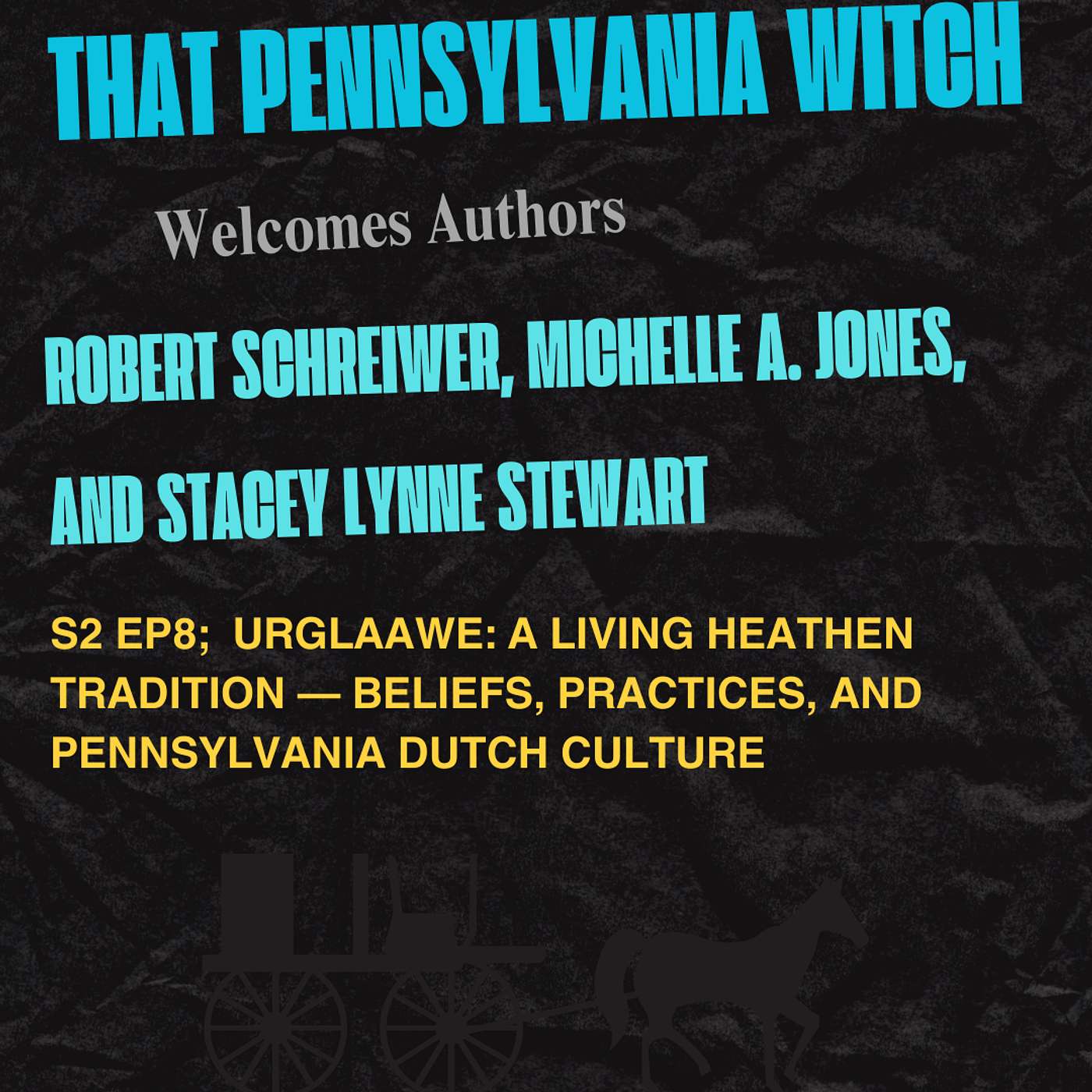 S2 Ep 8: Urglaawe: A Living Heathen Tradition, Beliefs, Practices, and Pennsylvania Dutch Culture a conversation with Robert Schreiwer, Michelle A. Jones, and Stacey Lynne Stewart S2 Ep 8: Urglaawe: A Living Heathen Tradition, Beliefs, Practices, and Pennsylvania Dutch Culture a conversation with Robert Schreiwer, Michelle A. Jones, and Stacey Lynne Stewart