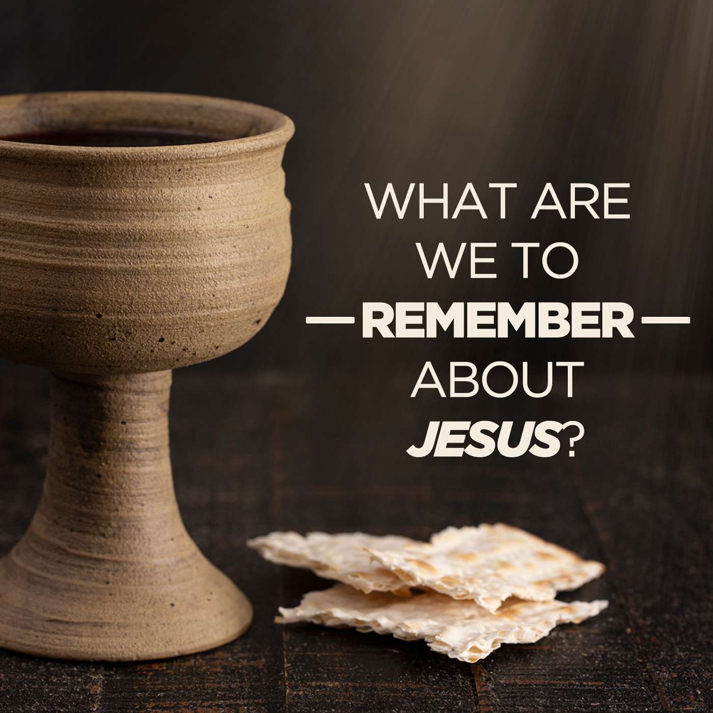 What Are We To Remember About Jesus?  - Sunday PM 01/19/2025 - Pastor Bob Gray II episode artwork
