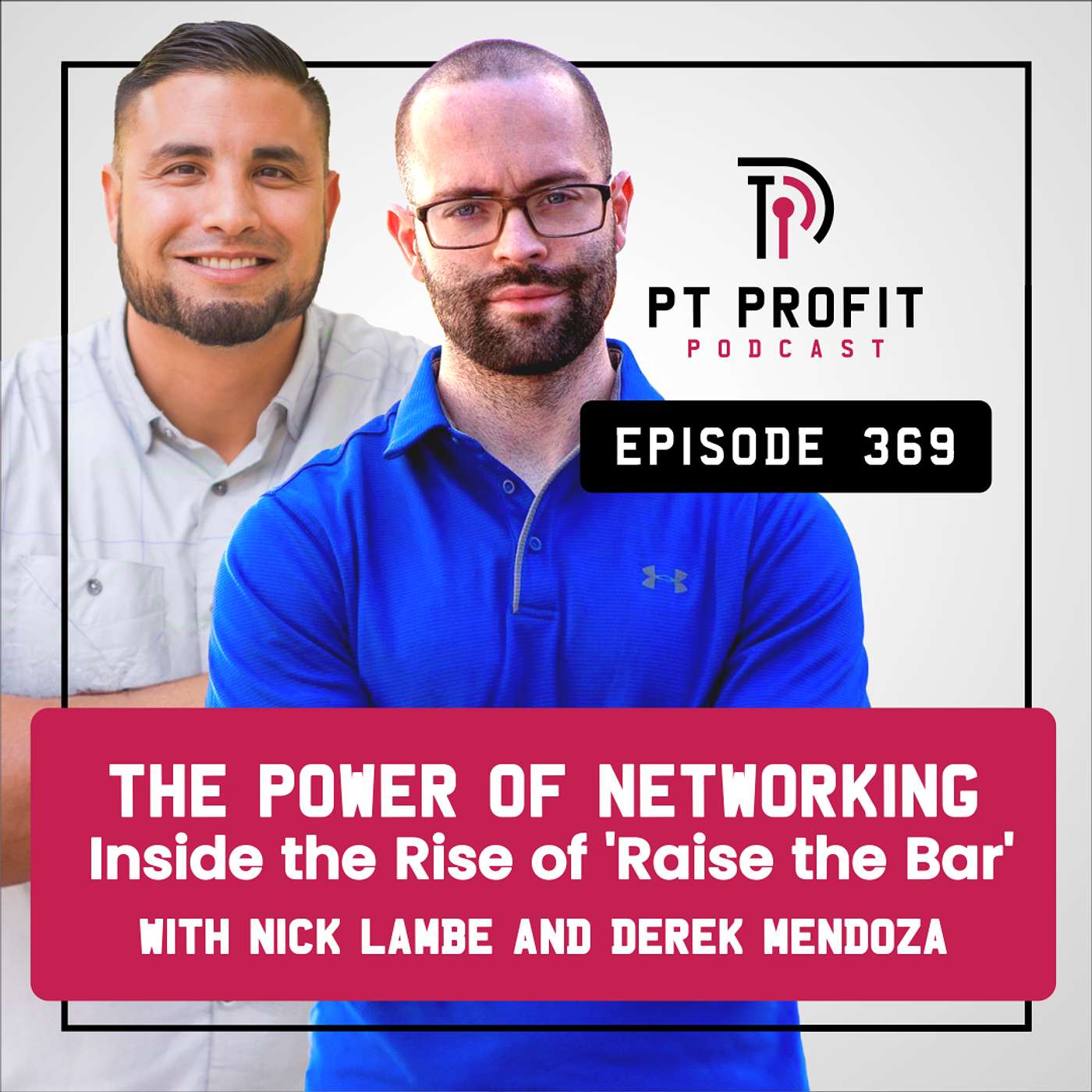 The Power of Networking: Inside the Rise of 'Raise the Bar' with Nick Lambe and Derek Mendoza