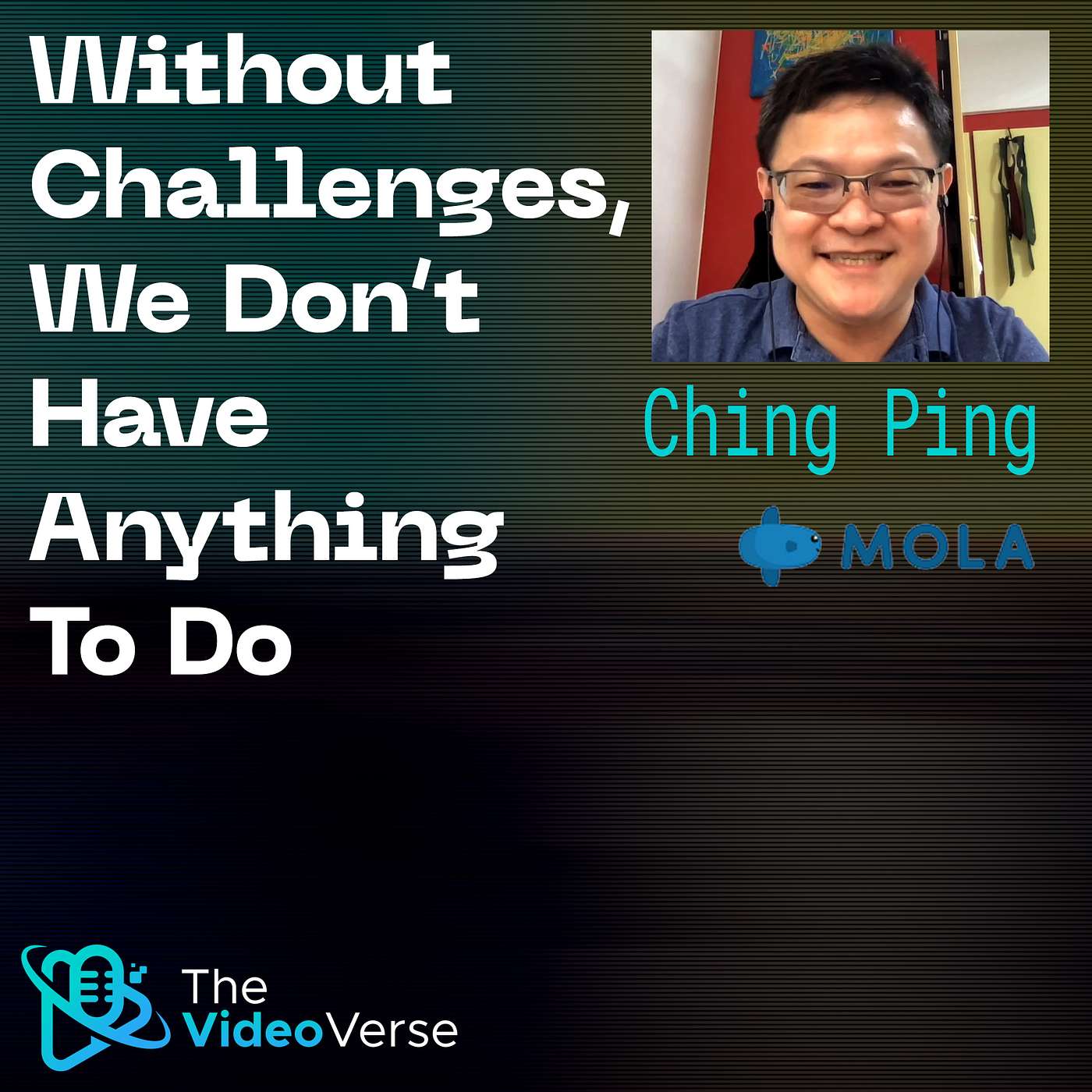 TVV Ep 11 - Without challenges, we don't have anything to do.