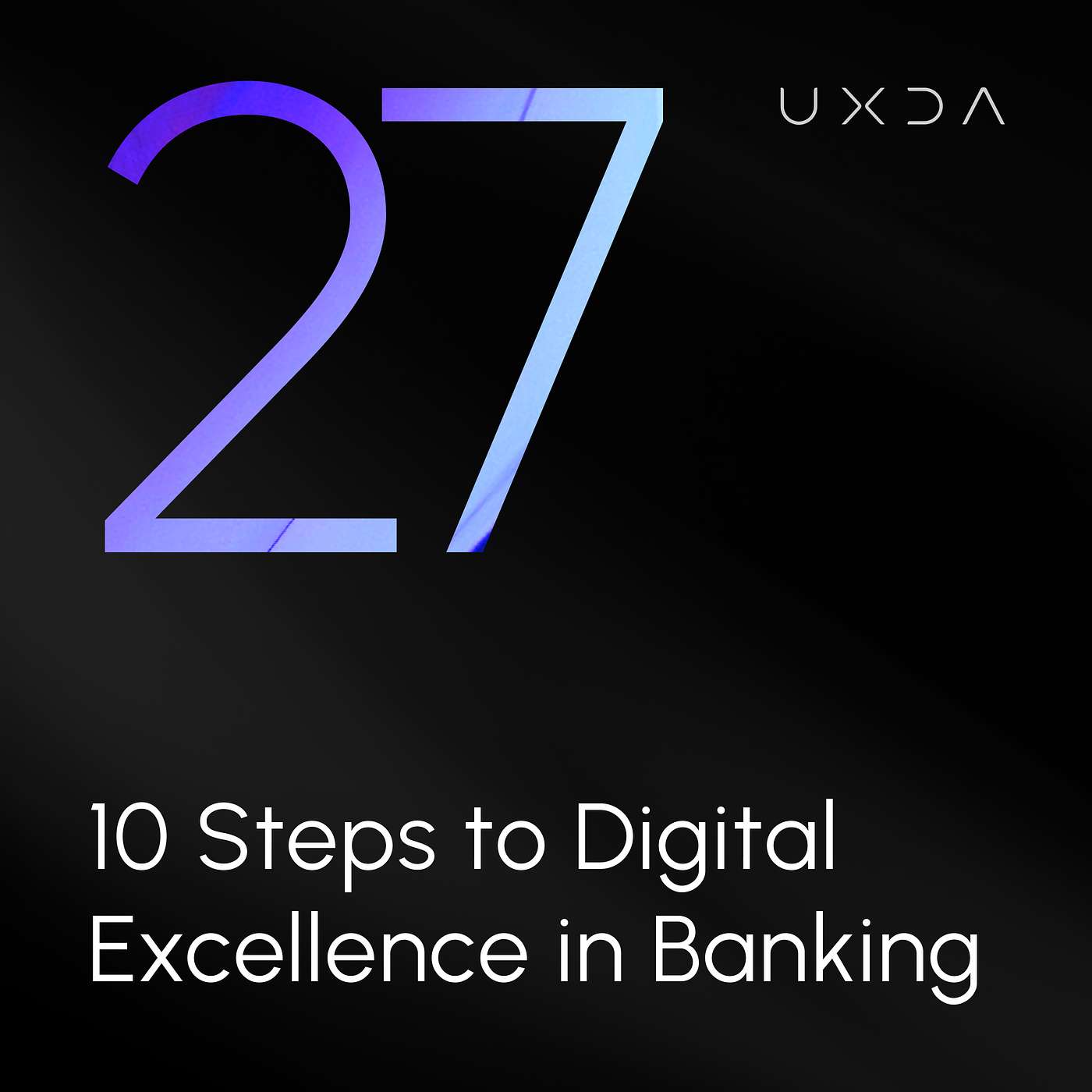 #27 10 Steps to Digital Excellence in Banking