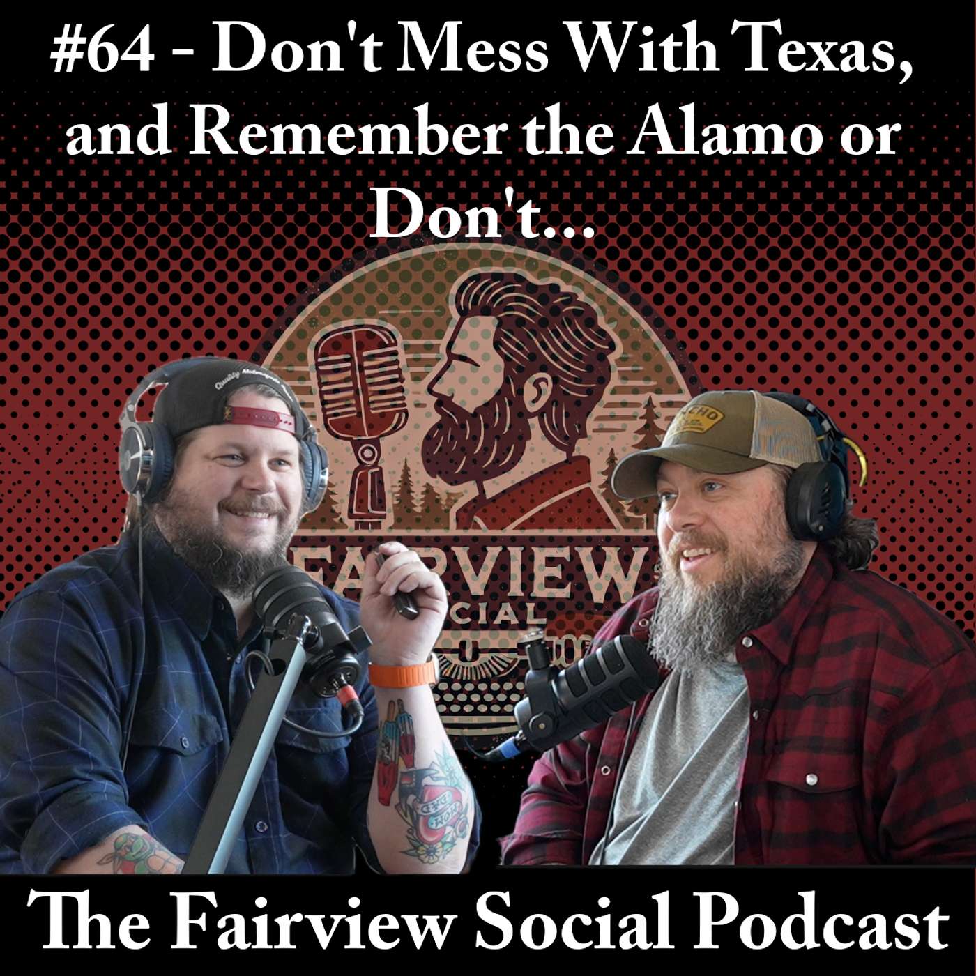#64 - Don't Mess With Texas, and Remember the Alamo or Don't...
