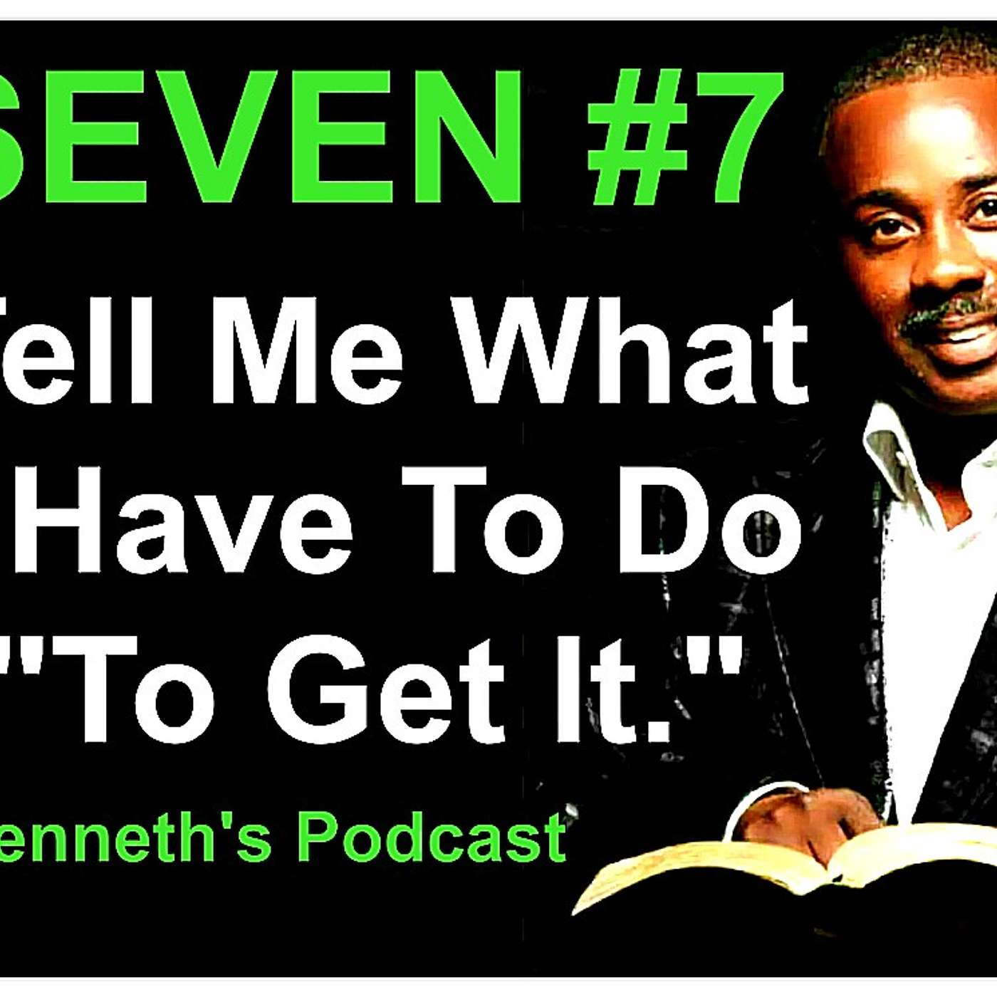 #7 - Seven - Tell Me What I Have To Do To Get It - 04/14/2025