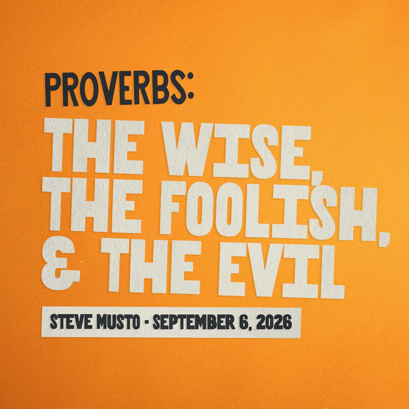 Proverbs: The Wise, The Foolish, and The Evil • Under Construction • Steve Musto episode artwork
