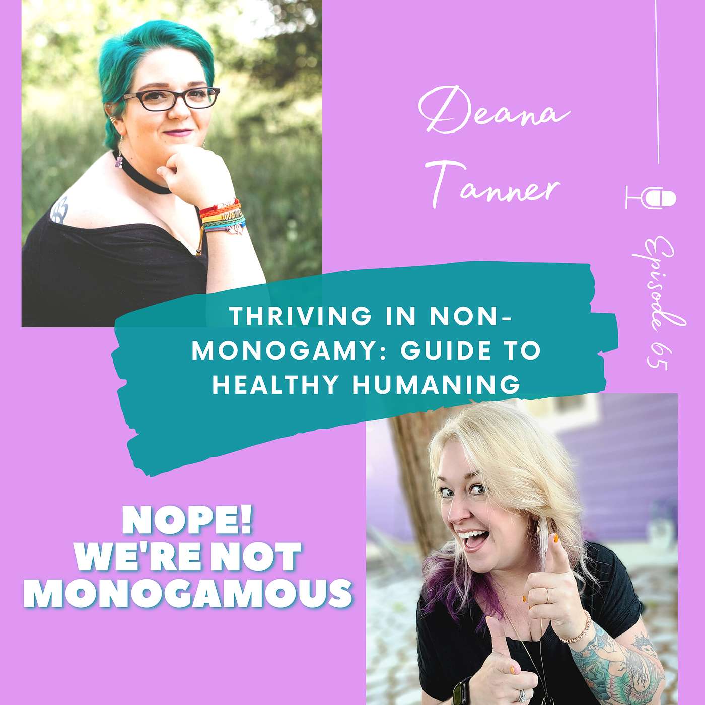 Thriving in Non-Monogamy: Deana Tanner's Guide to Healthy Humaning, Ep. 65