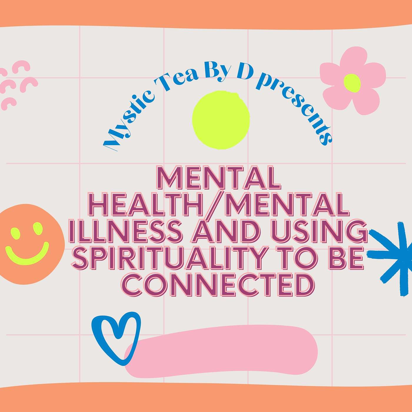 Mental Health/Illness and using Spirituality to become connected episode artwork