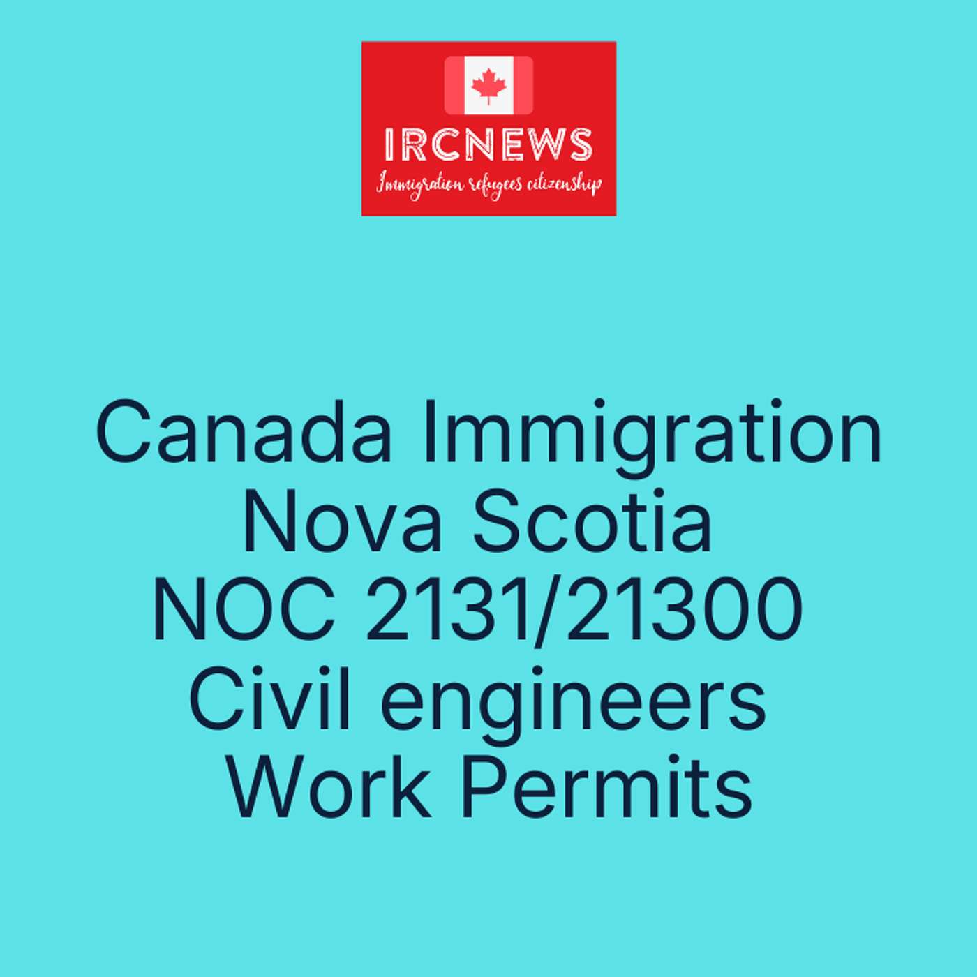 Canada Immigration Nova Scotia NOC 2131/21300 Civil engineers Work Permits