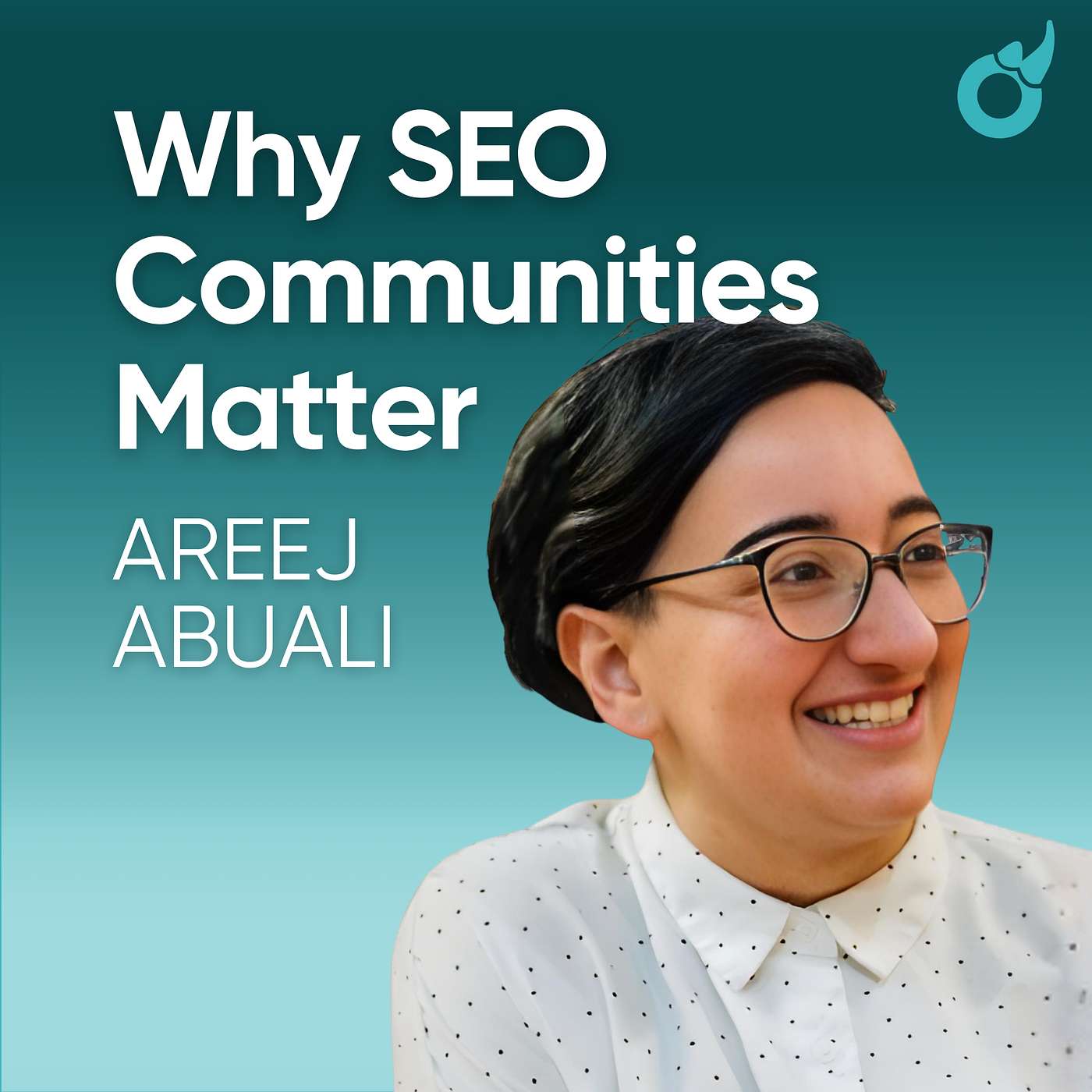 Why SEO Communities Matter with Areej AbuAli