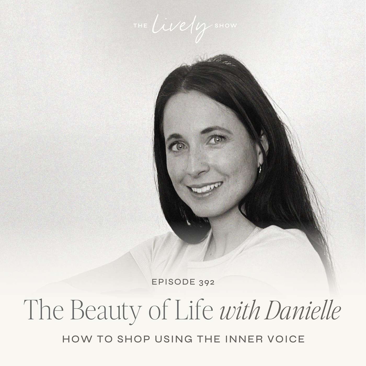 TLS 392 Beauty of Life w/Danielle: How to Shop Using Your Inner Voice episode artwork