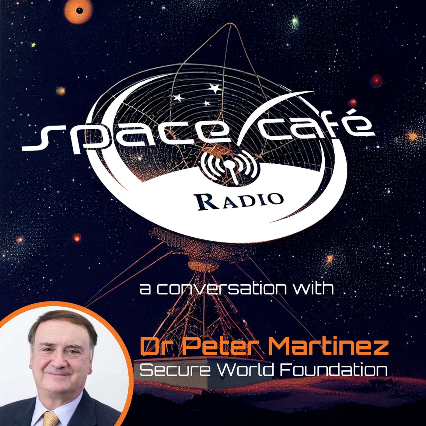 Space Café Radio - The Evolving Landscape of Space Governance and Sustainability with Dr Peter Martinez